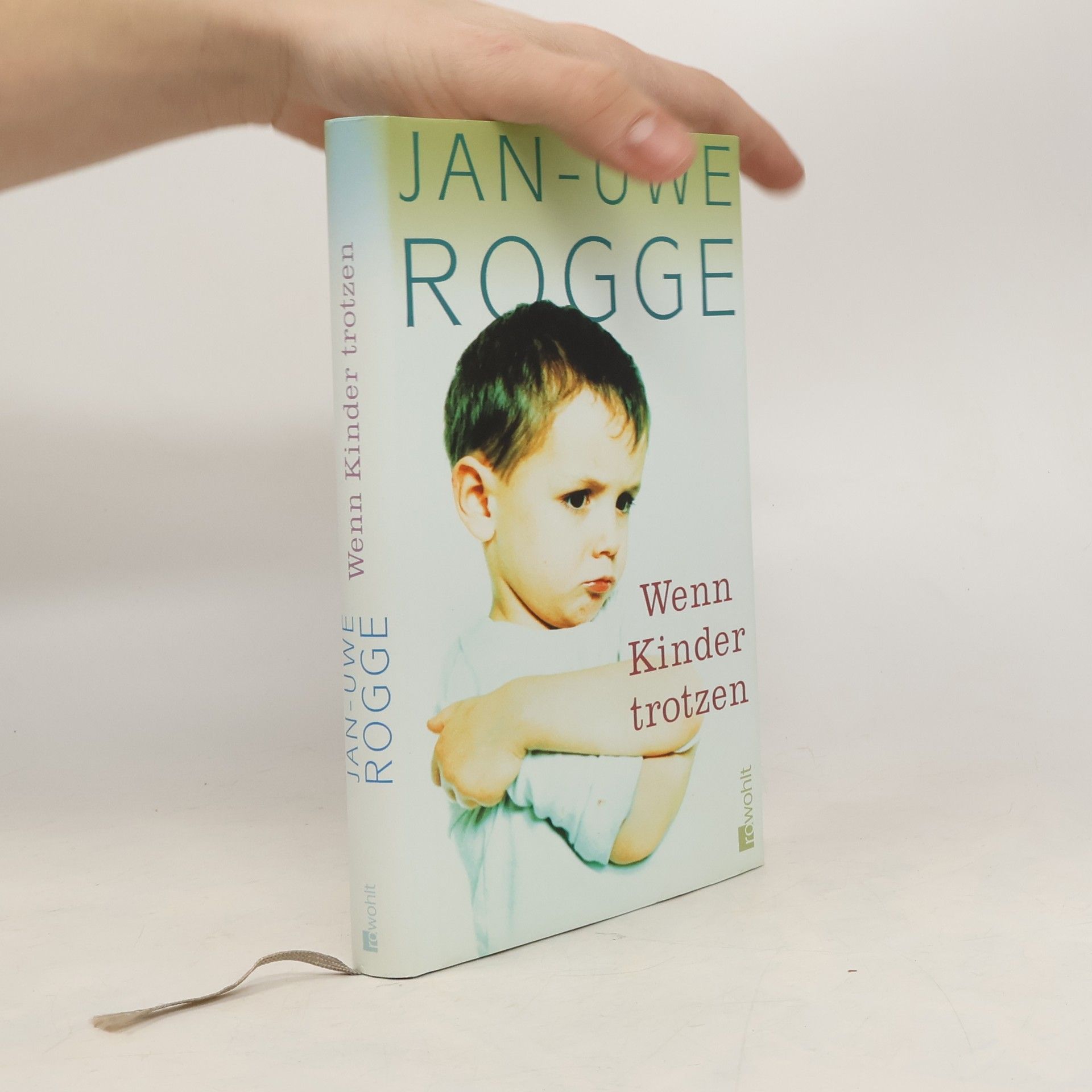 Jan Uwe Rogge Wenn Kinder trotzen