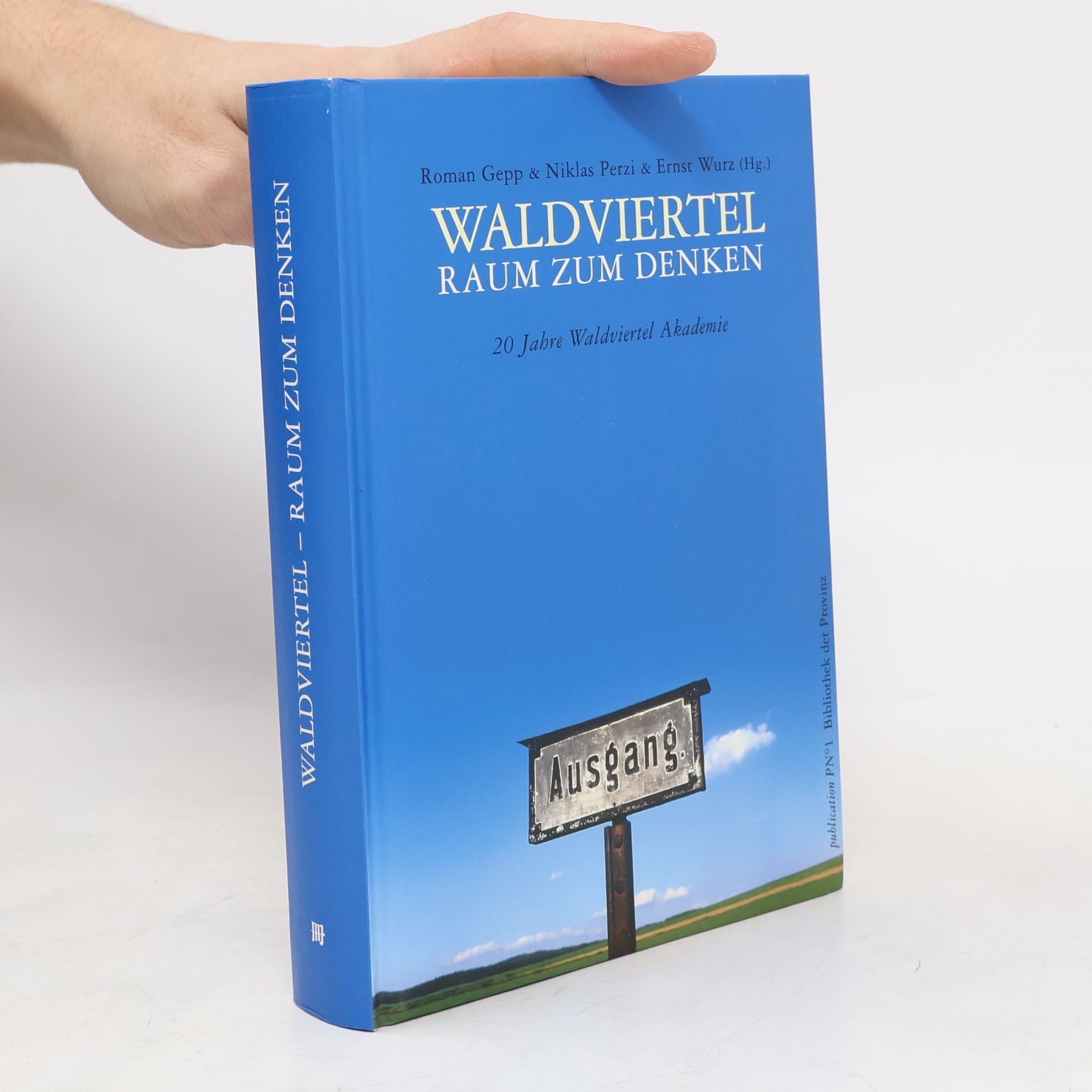 Waldviertel - Raum zum Denken : 20 Jahre Waldviertel Akademie