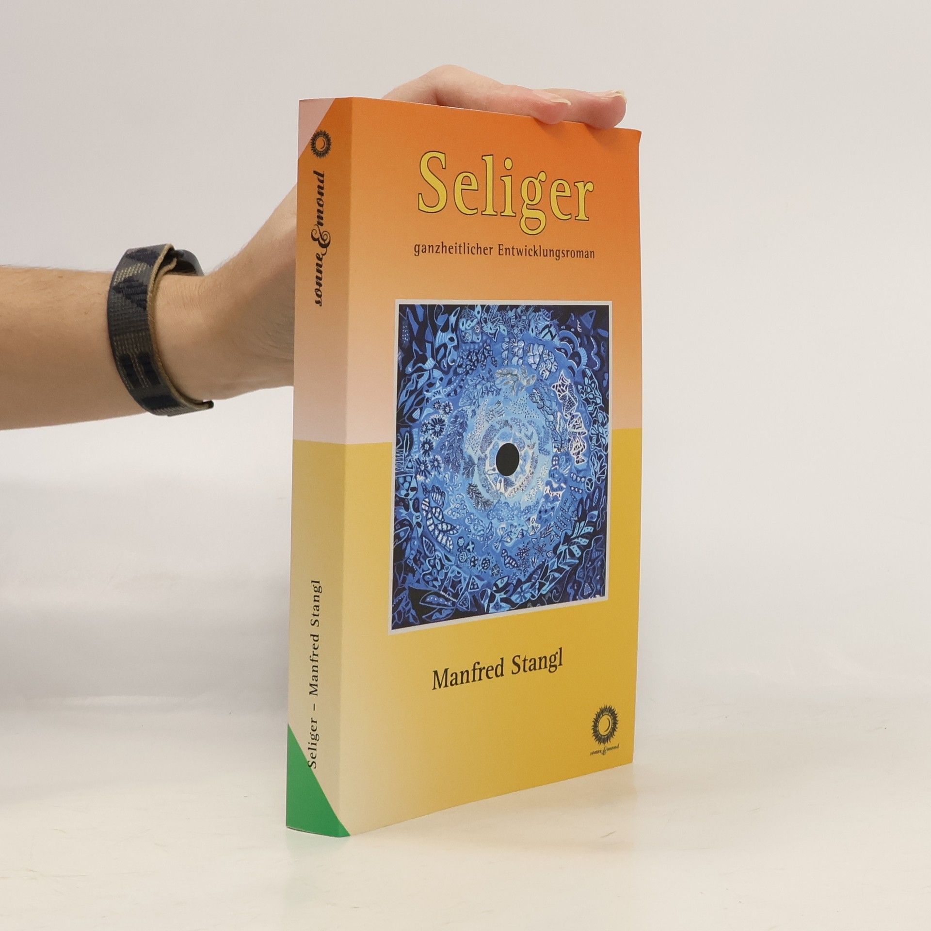 Manfred Stangl Seliger. ganzheitlicher Entwicklungsroman