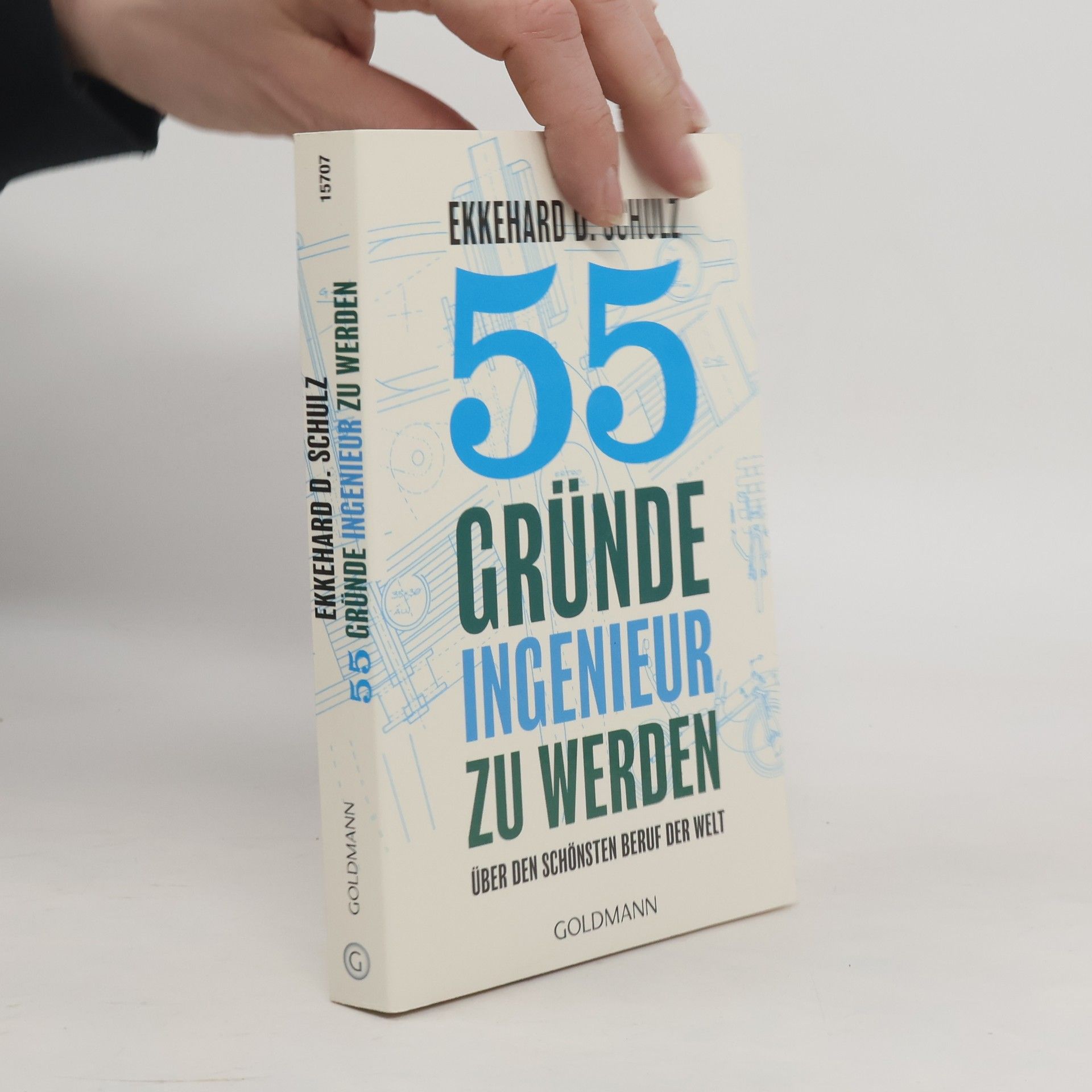 55 Gründe, Ingenieur zu werden. Über den schönsten Beruf der Welt
