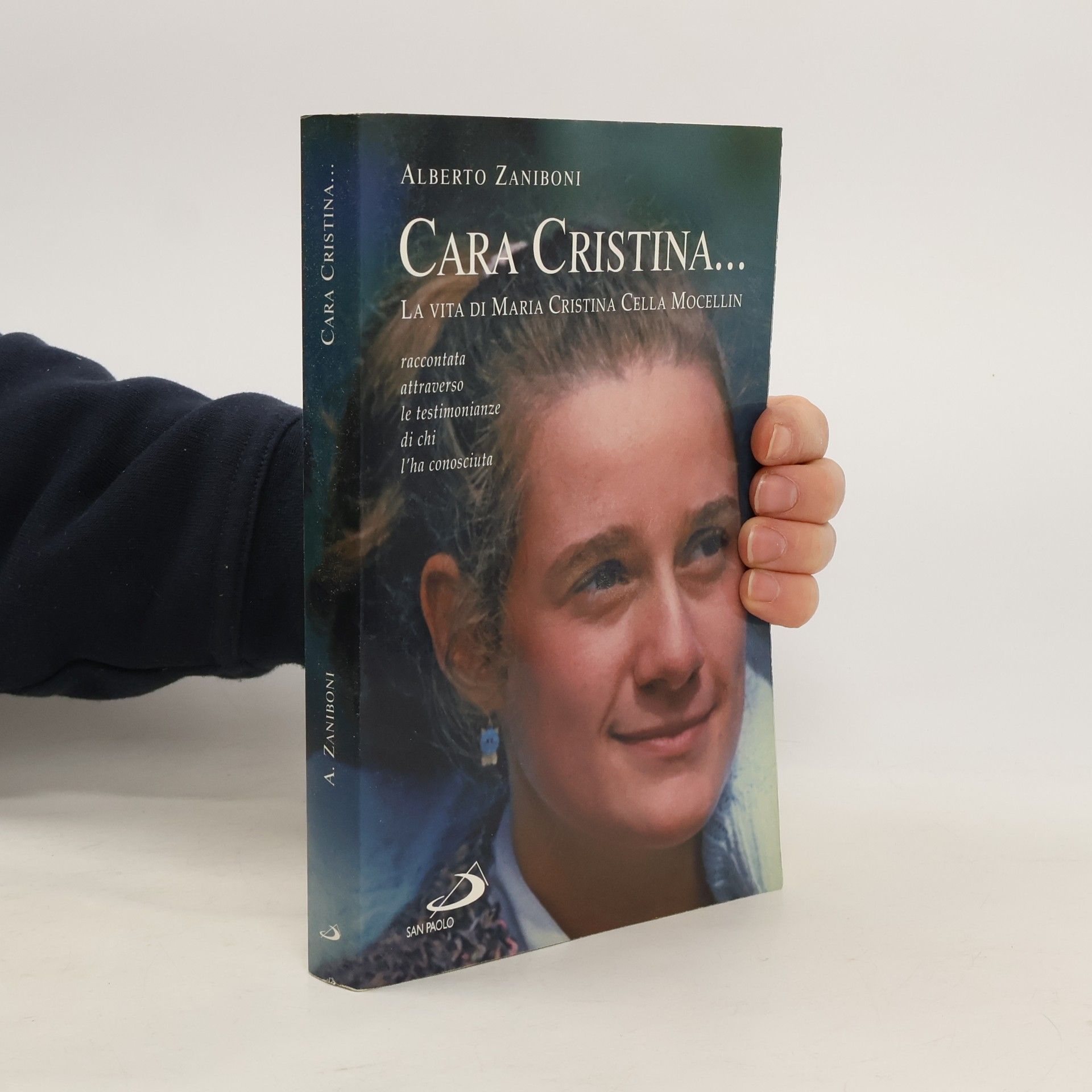 Alberto Zaniboni Cara Cristina. La vita di Maria Cristina Cella Mocellin raccontata attraverso le testimonianze di chi l'ha conosciuta