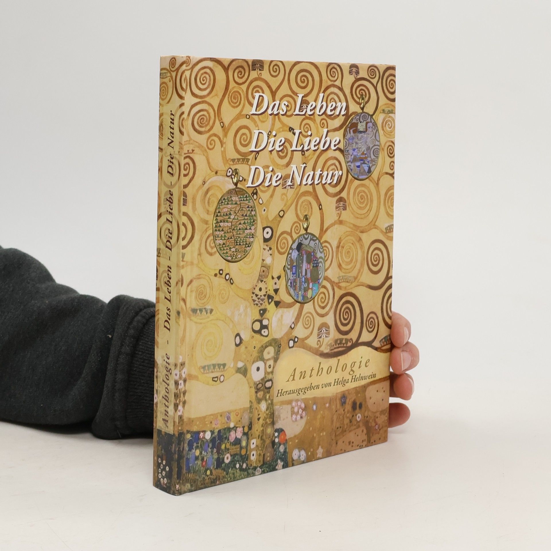 Anthologie: Das Leben, die Liebe, die Natur