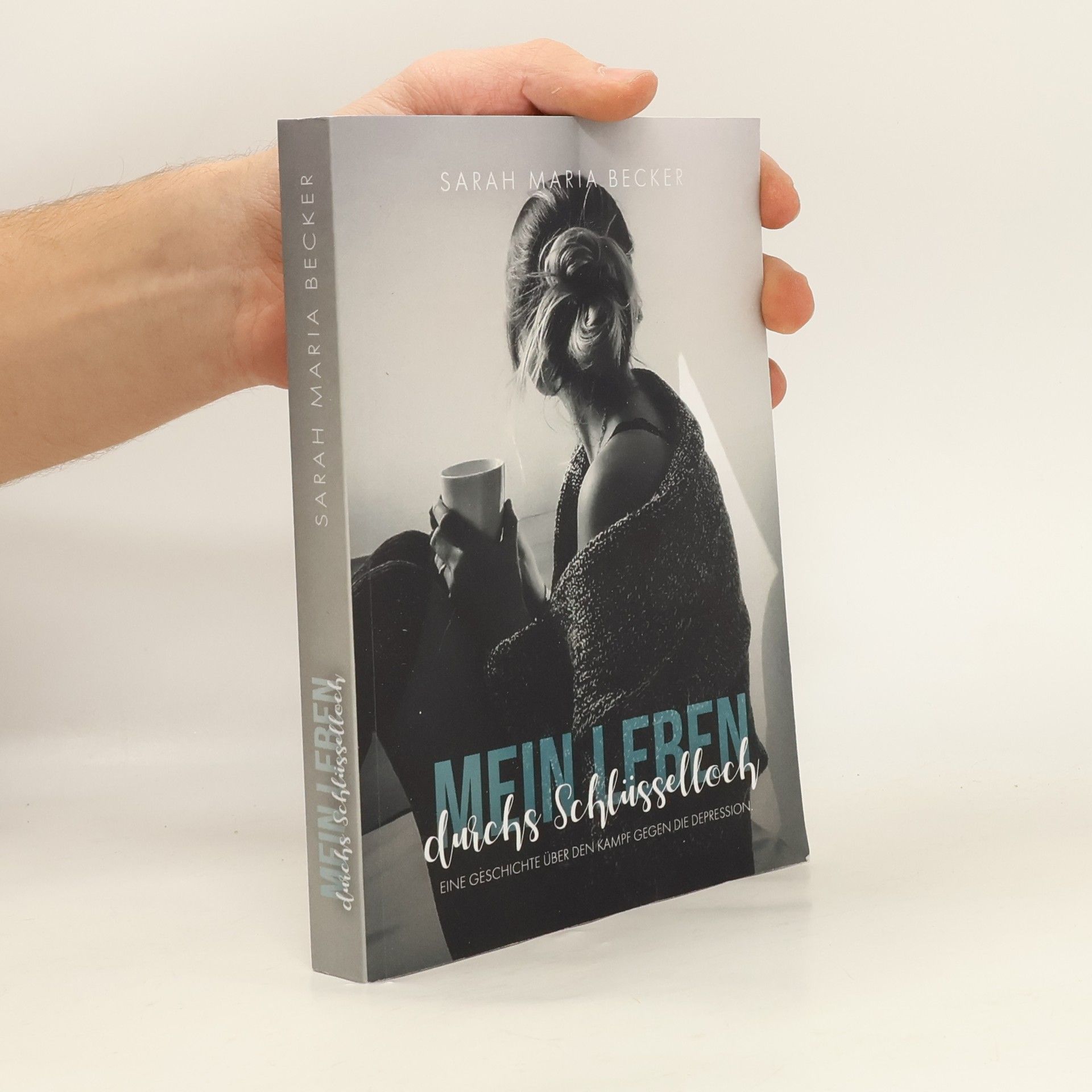 Sarah Maria Becker Mein Leben durchs Schlüsselloch