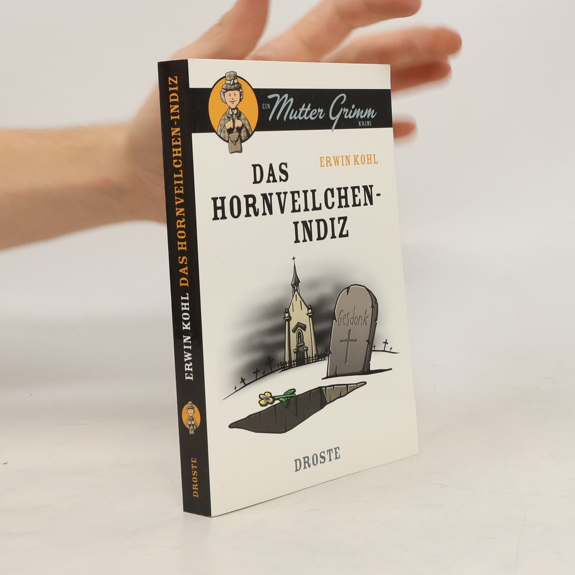 Erwin Kohl Mutter Grimm: Das Hornveilchen-Indiz