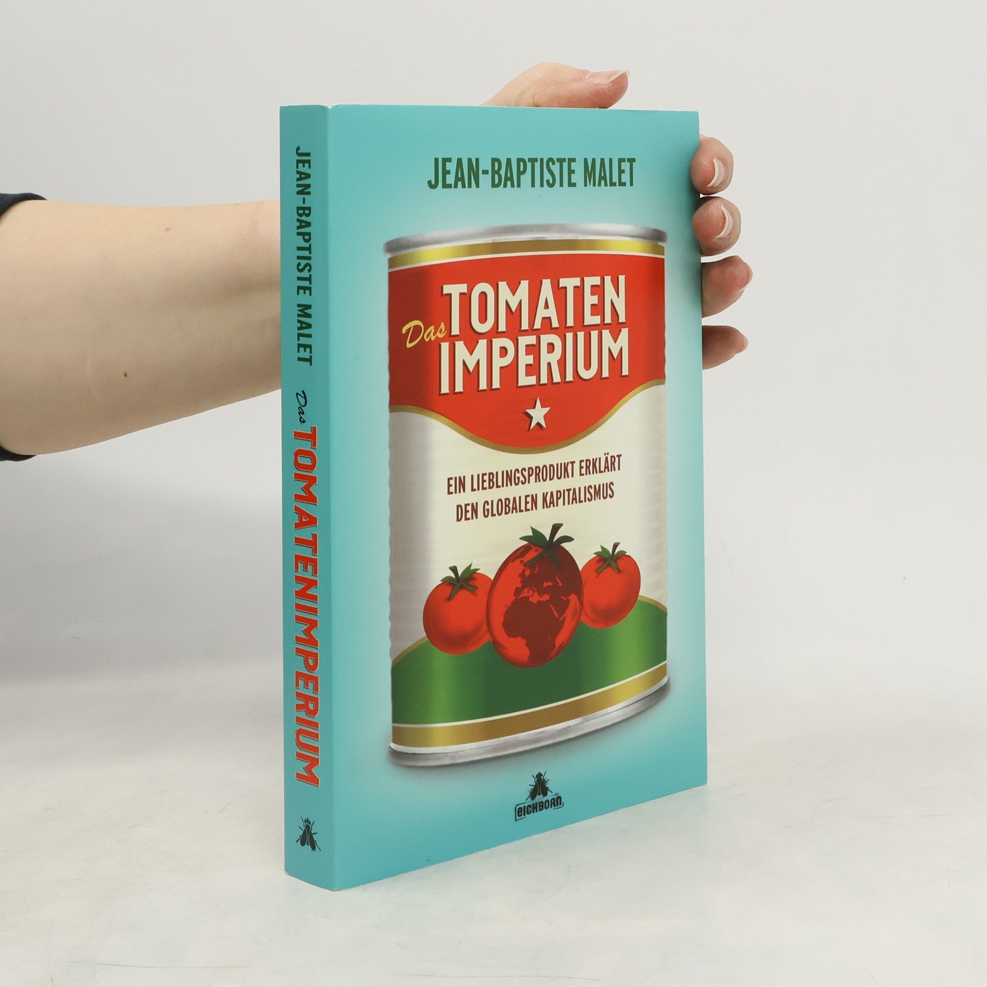 Jean-Baptiste Malet Das Tomatenimperium