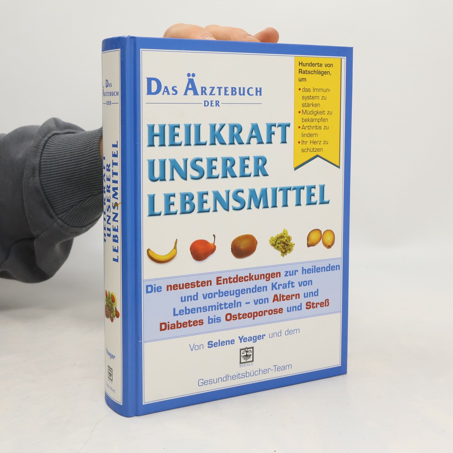 Selene Yeager Das Ärztebuch der Heilkraft unserer Lebensmittel