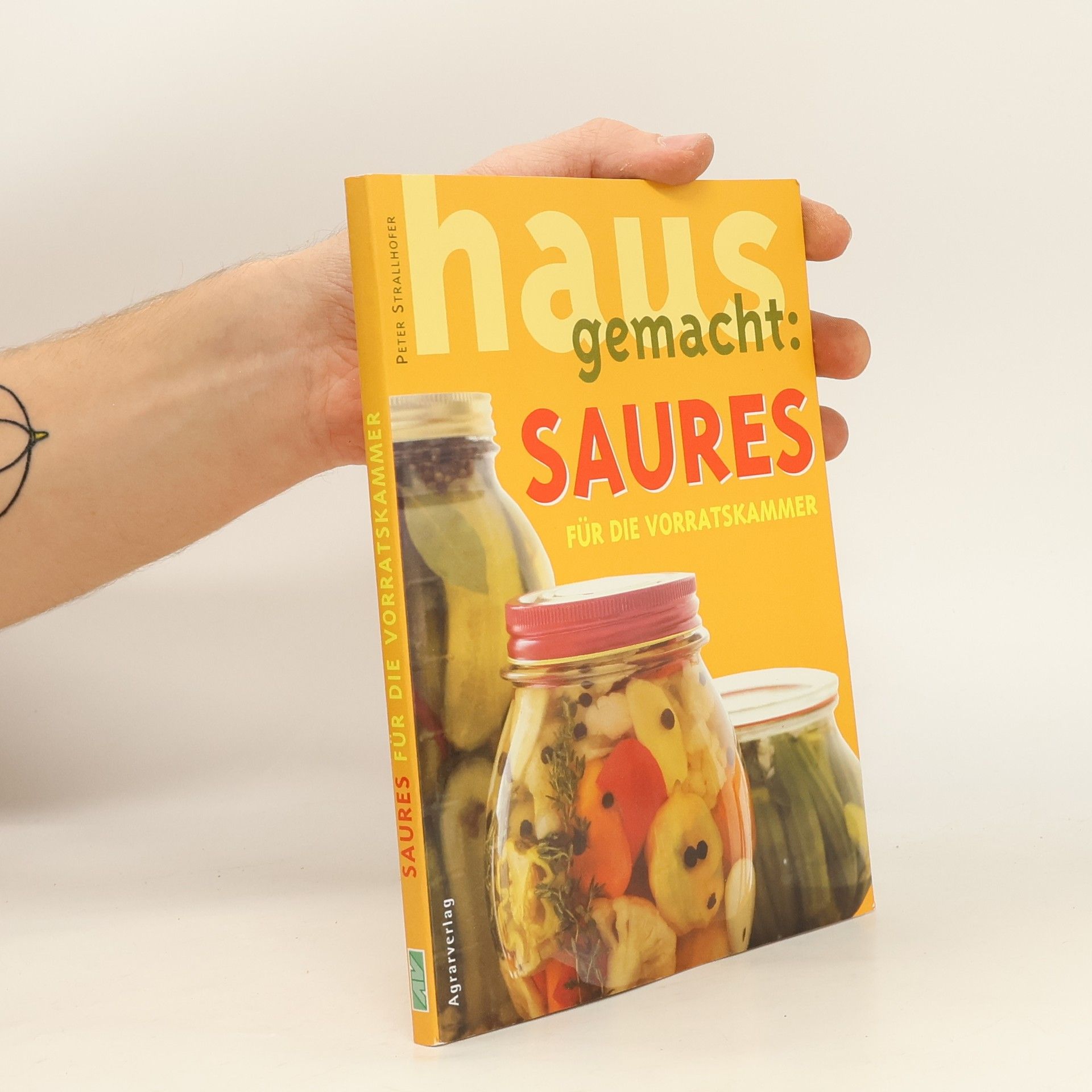 Peter T. Hausgemacht: Saures für die Vorratskammer