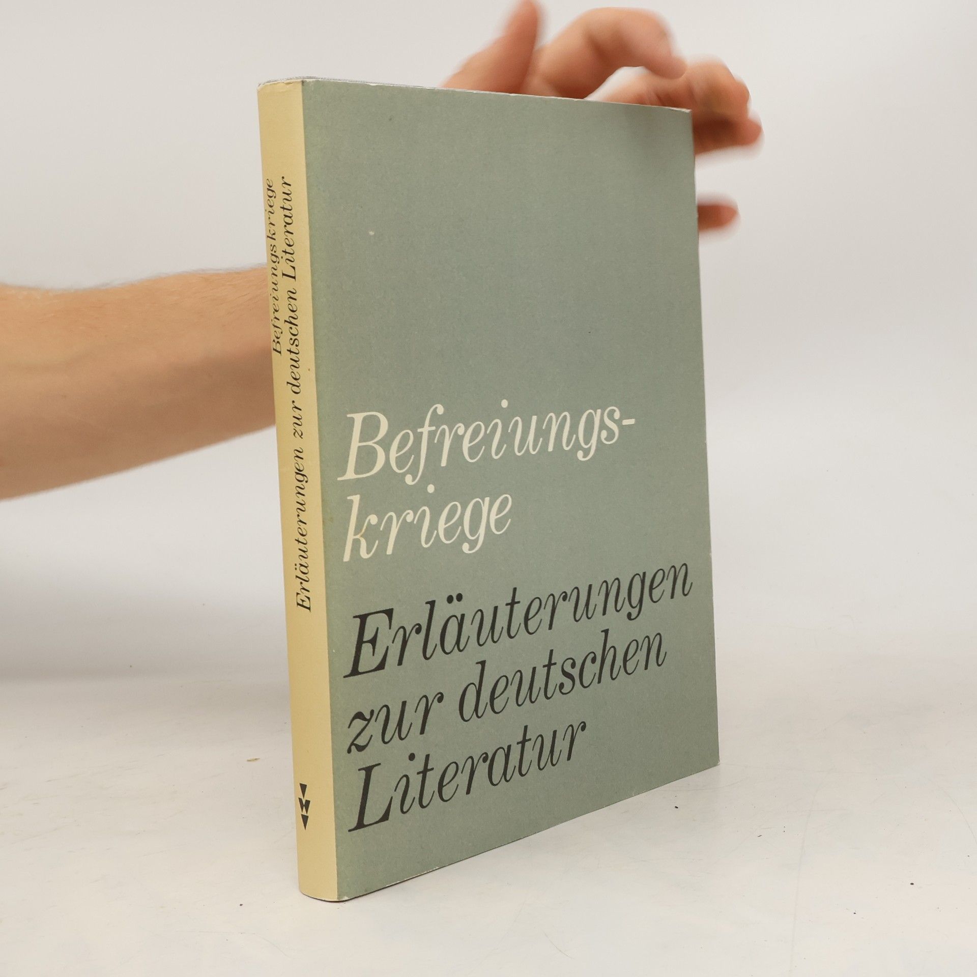 Autorenkollektiv Befreiungskriege. Erläuterungen zur deutschen Literatur