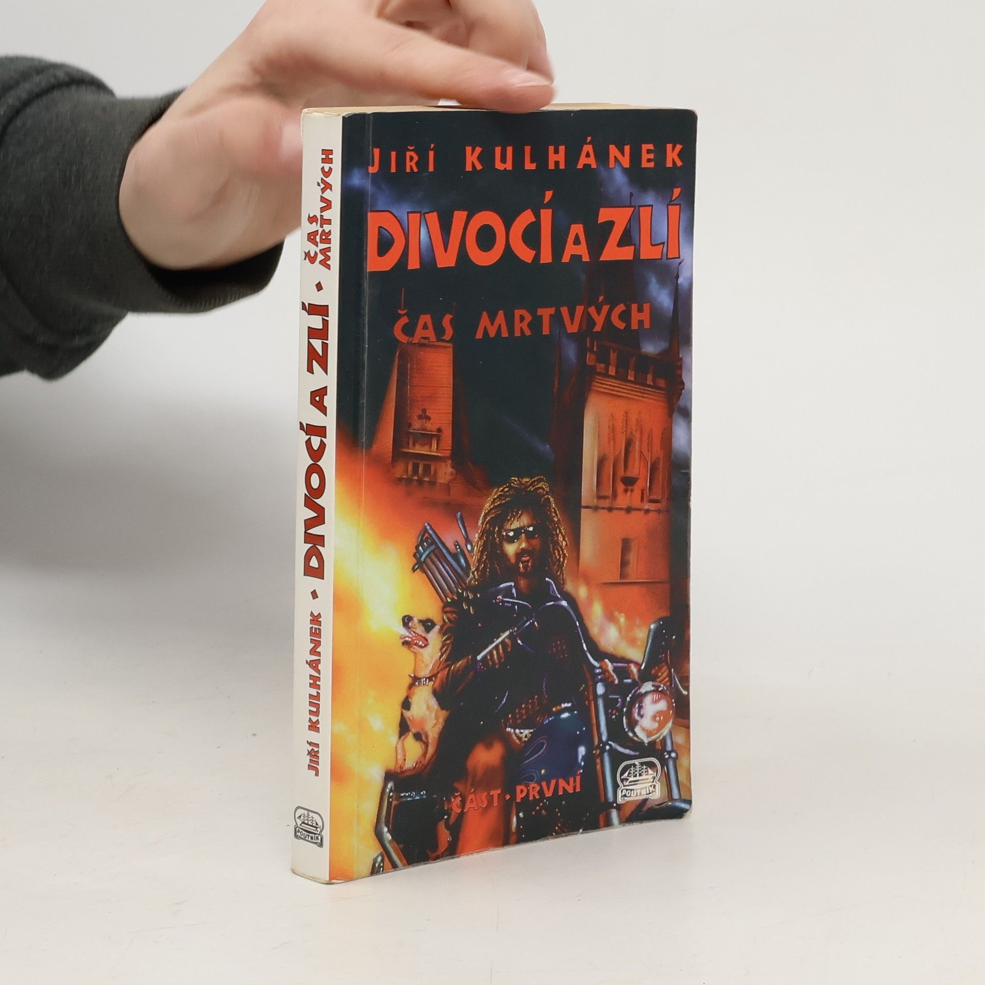 Jiří Kulhánek Divocí a zlí 1. Čas mrtvých