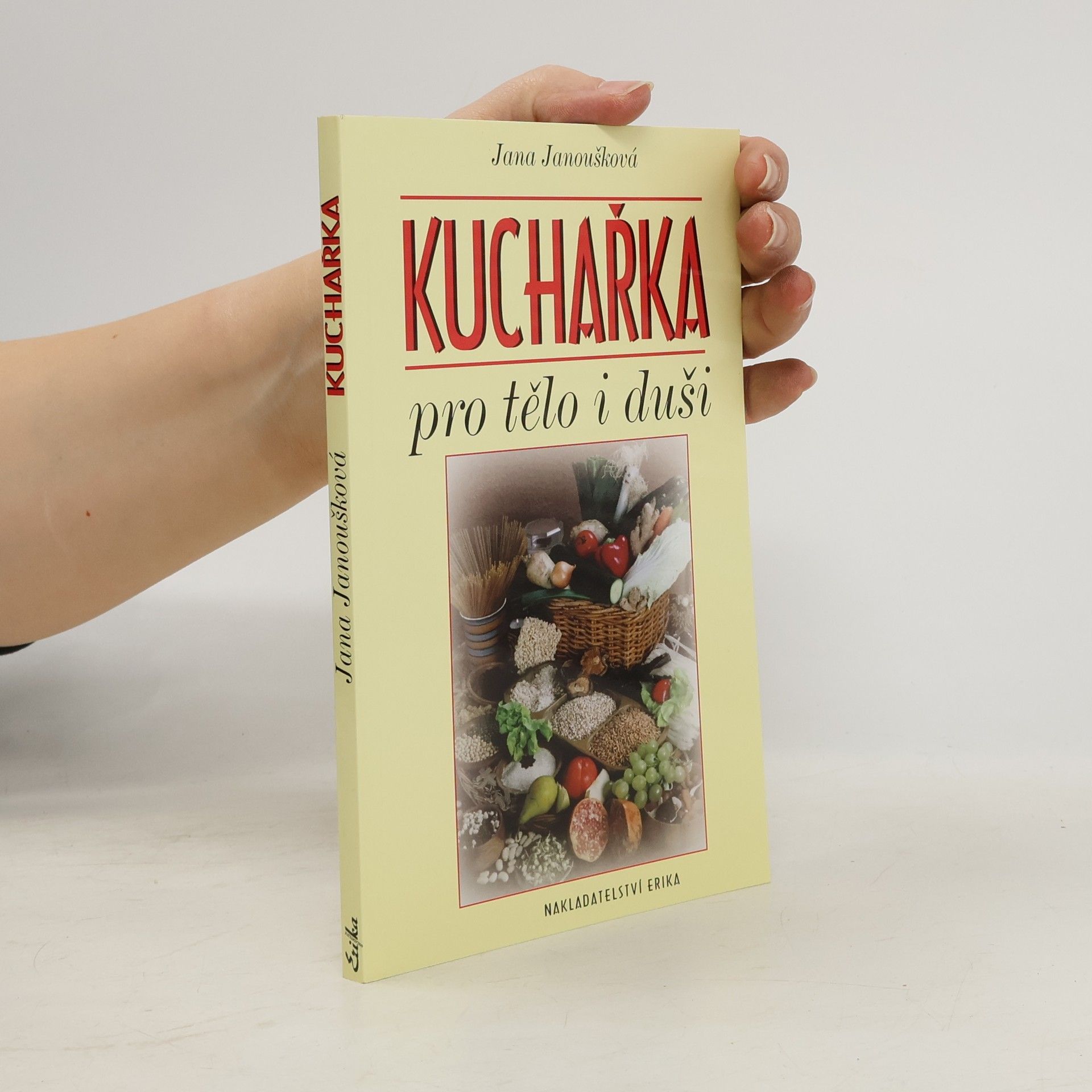 Jana Janoušková Kuchařka pro tělo i duši