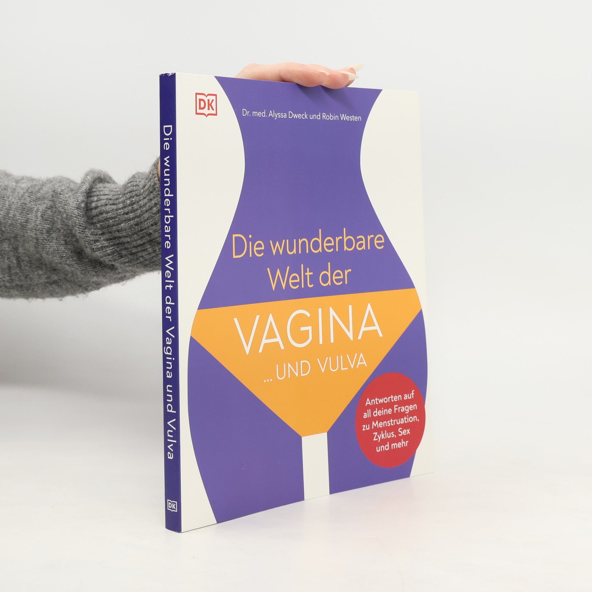 Die wunderbare Welt der Vagina und Vulva. Antworten auf all deine Fragen zu Menstruation, Zyklus, Sex und mehr