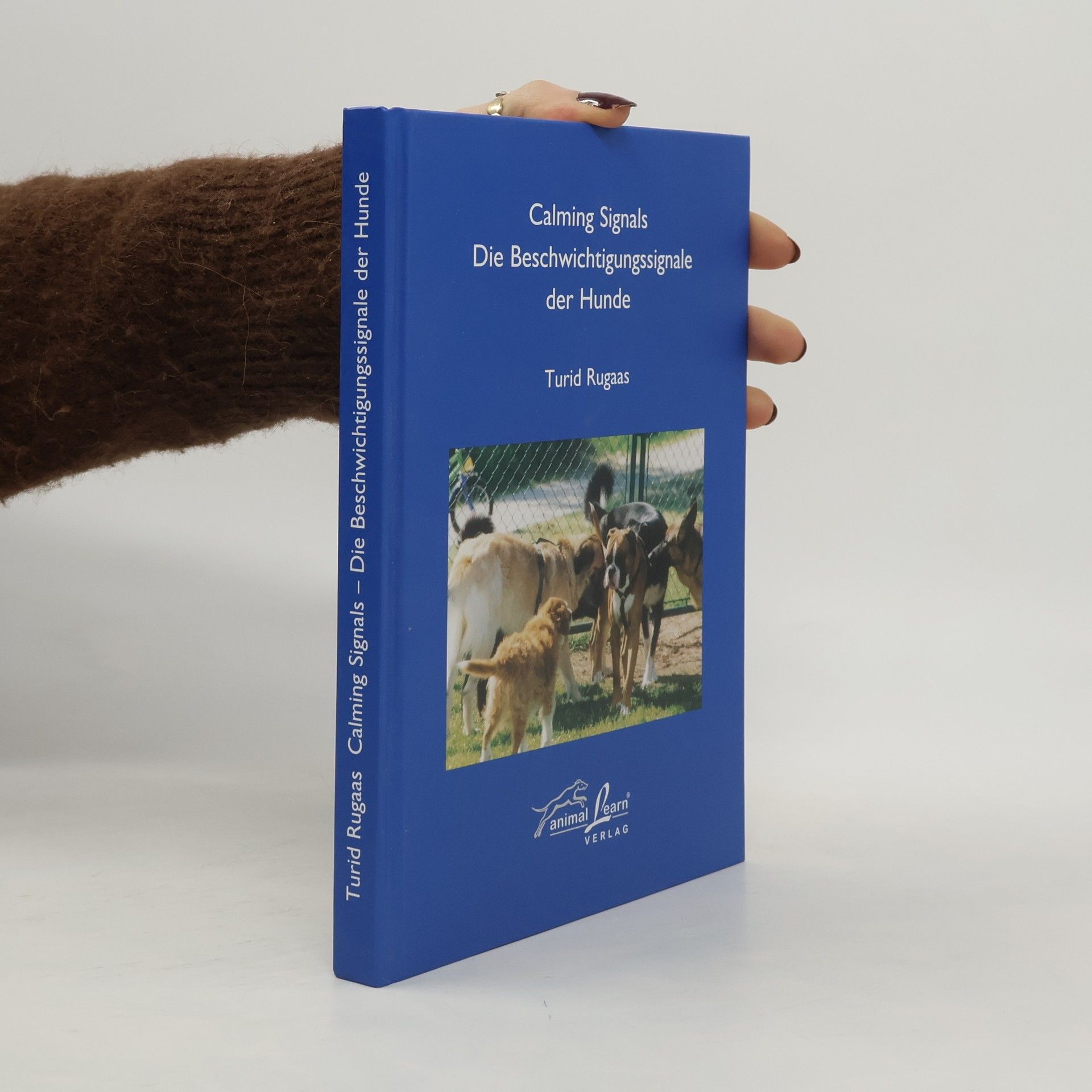 Turid Rugaas Calming signals. Die Beschwichtigungssignale der Hunde