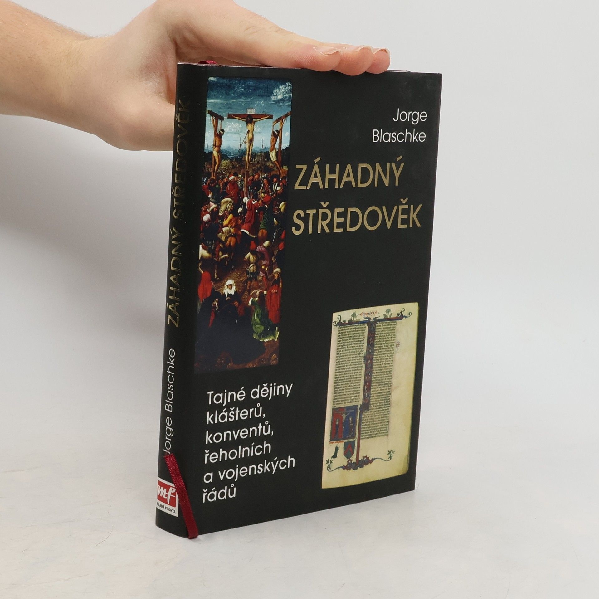 Jorge Blaschke Záhadný středověk. Tajné dějiny klášterů, konventů, řeholních a vojenských řádů