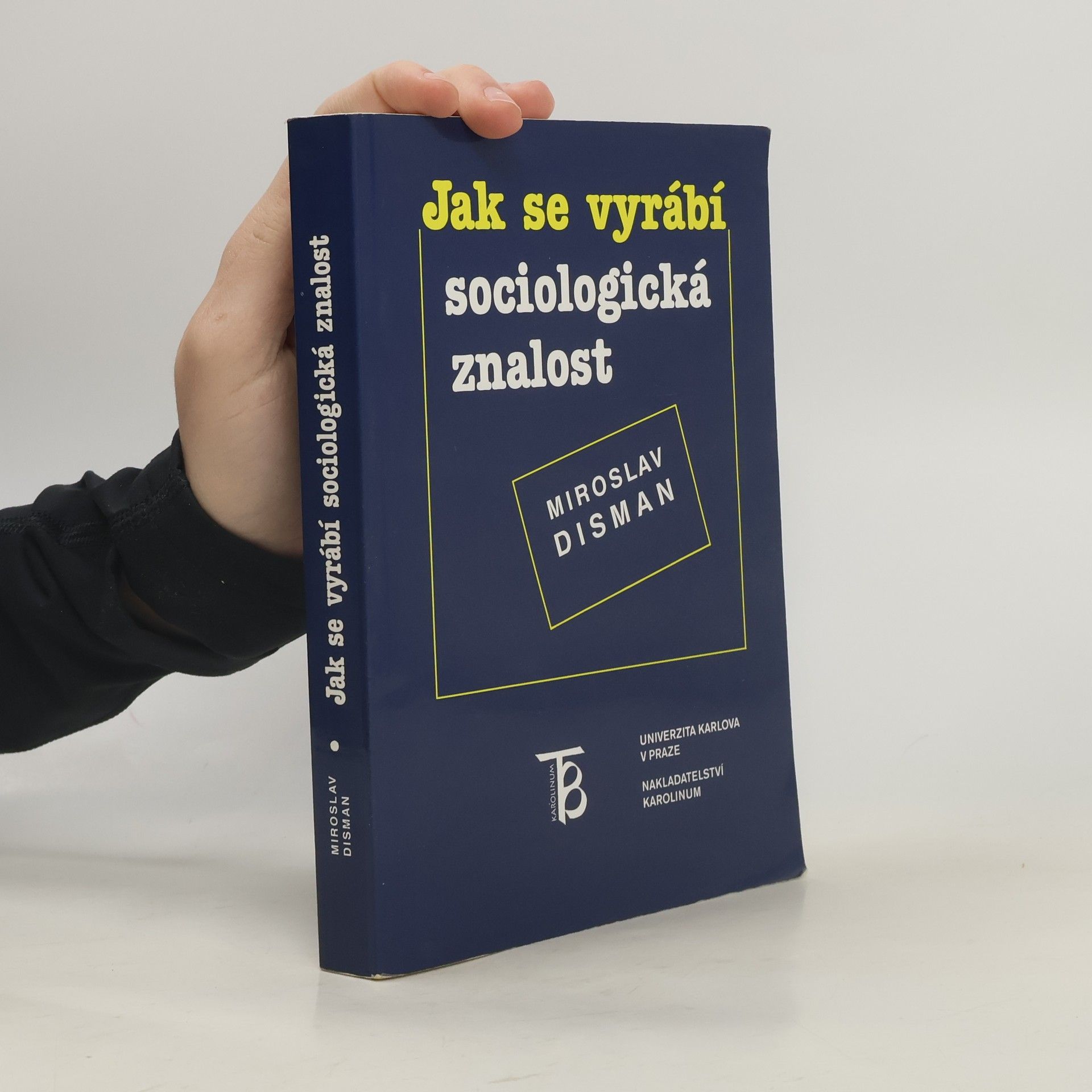 Miroslav Disman Jak se vyrábí sociologická znalost : příručka pro uživatele