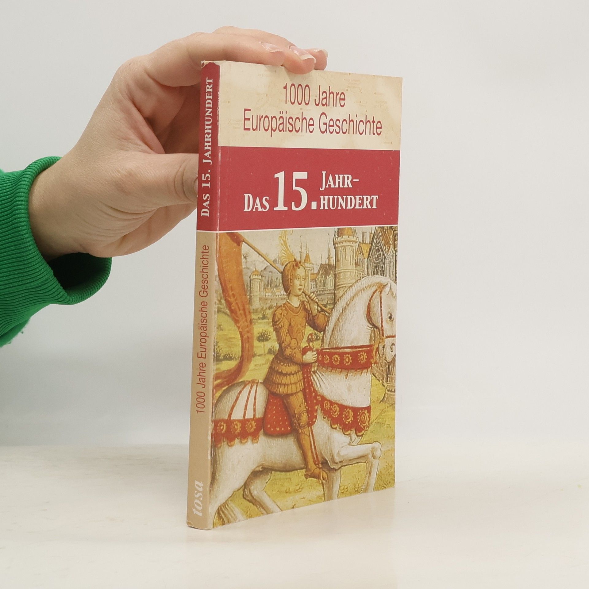 Margot Zappe 1000 Jahre Europäische Geschichte: Das 15. Jahrhundert