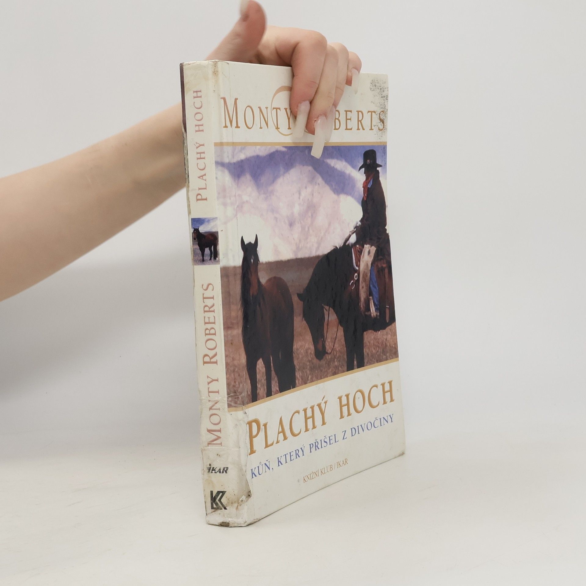 Monty Roberts Plachý hoch. Kůň, který přišel z divočiny