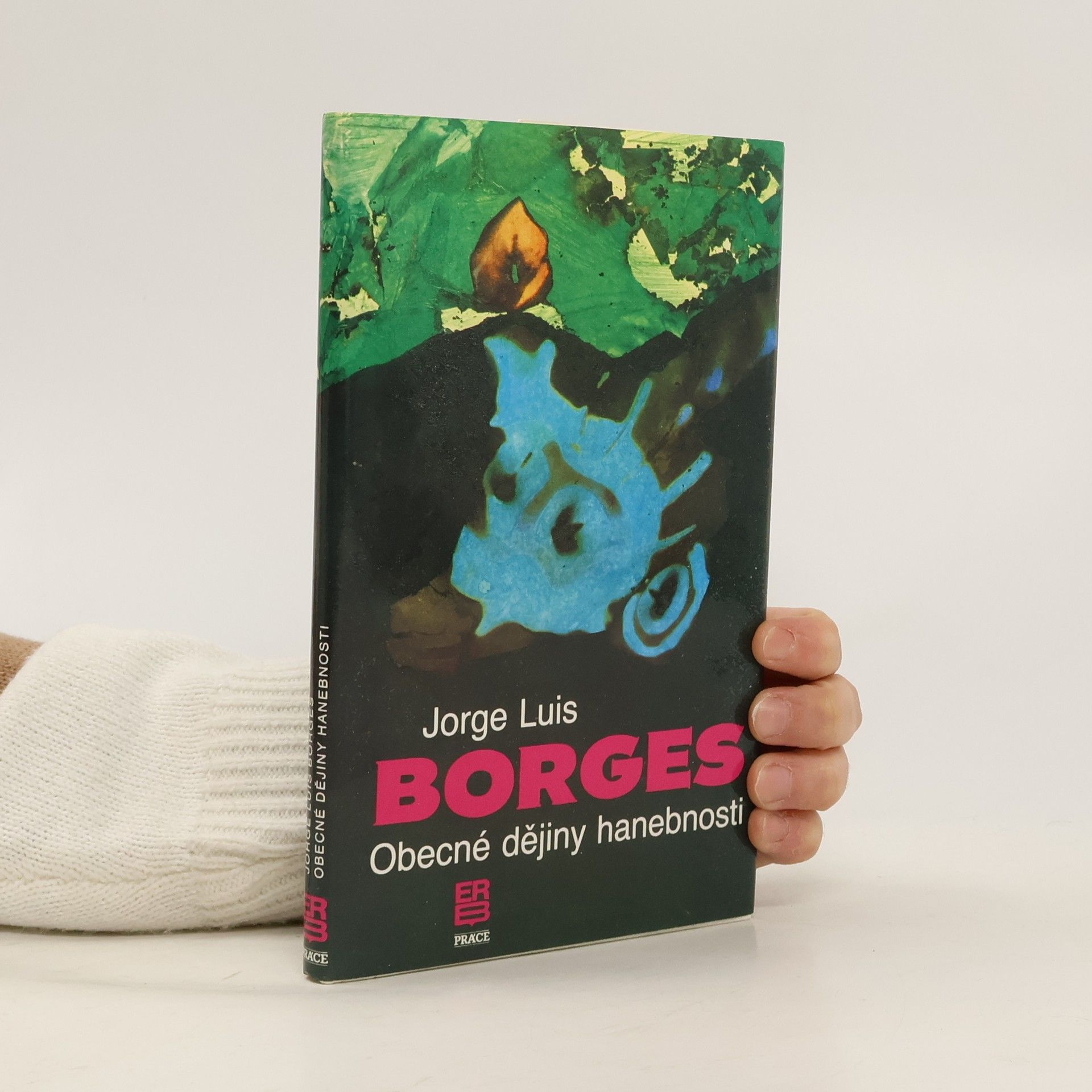 Jorge Luis Borges Obecné dějiny hanebnosti