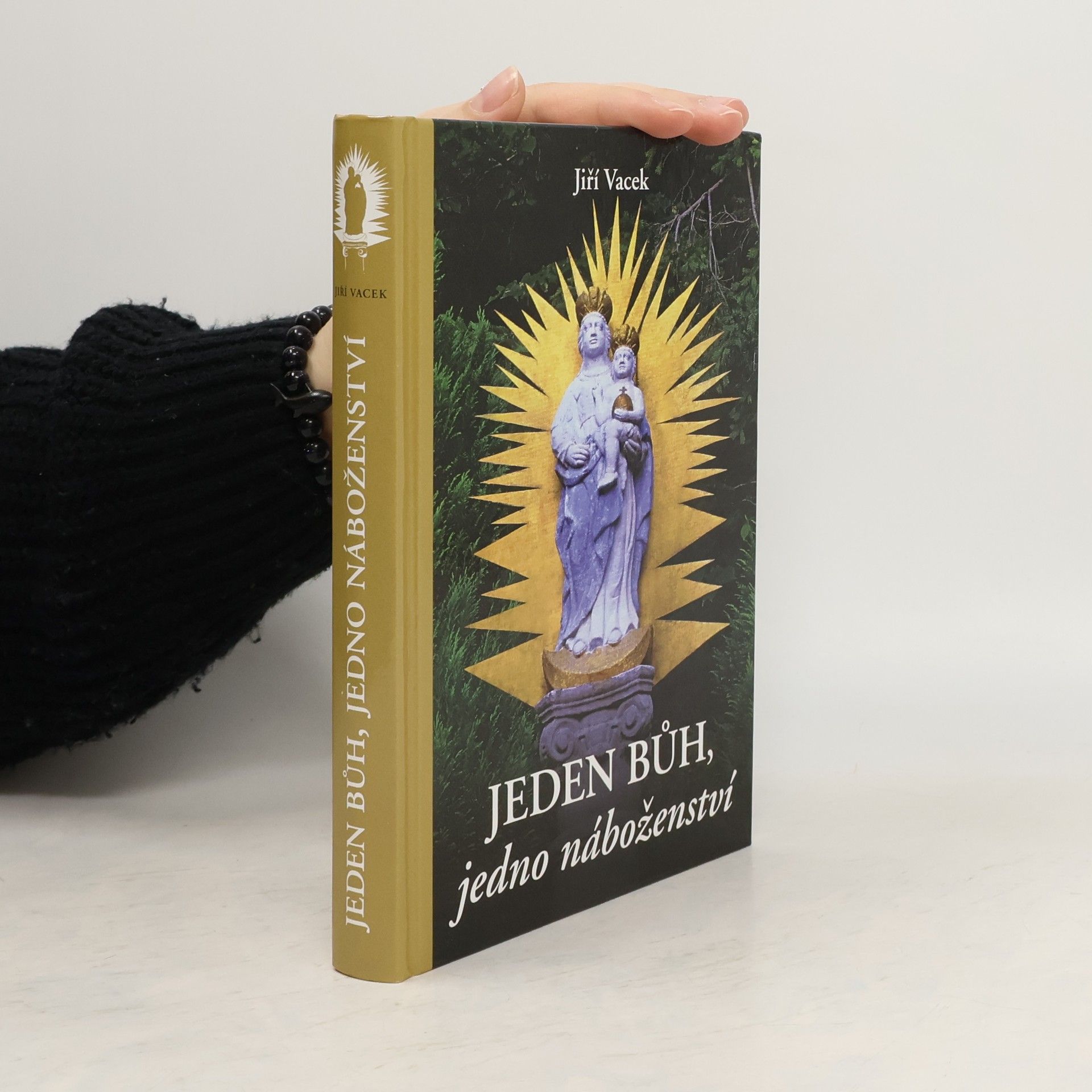 Jiří Vacek Jeden Bůh, jedno náboženství