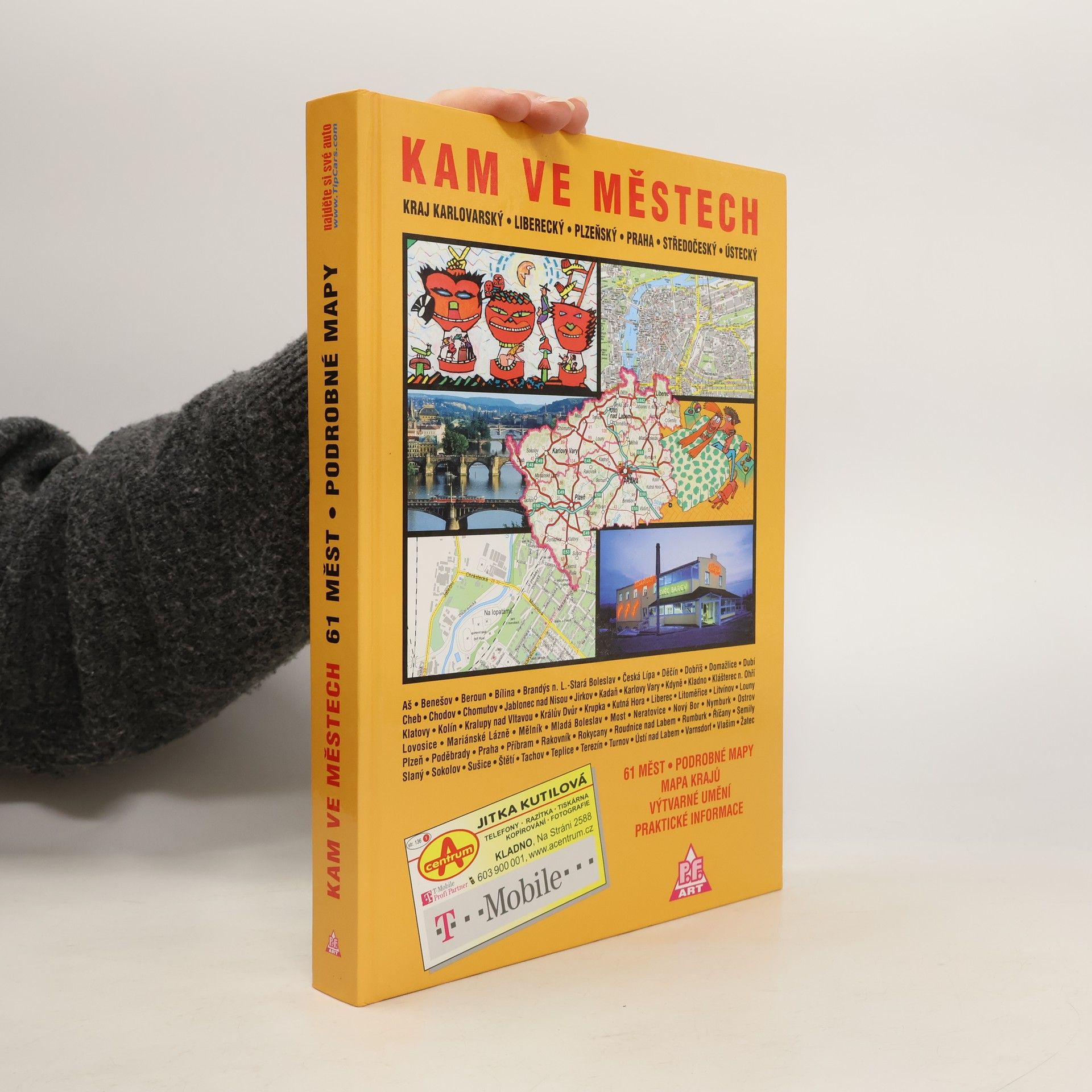 Collectif d'auteurs Kam ve městech: kraj Karlovarský, Liberecký, Plzeňský, Praha, Středočeský, Ústecký