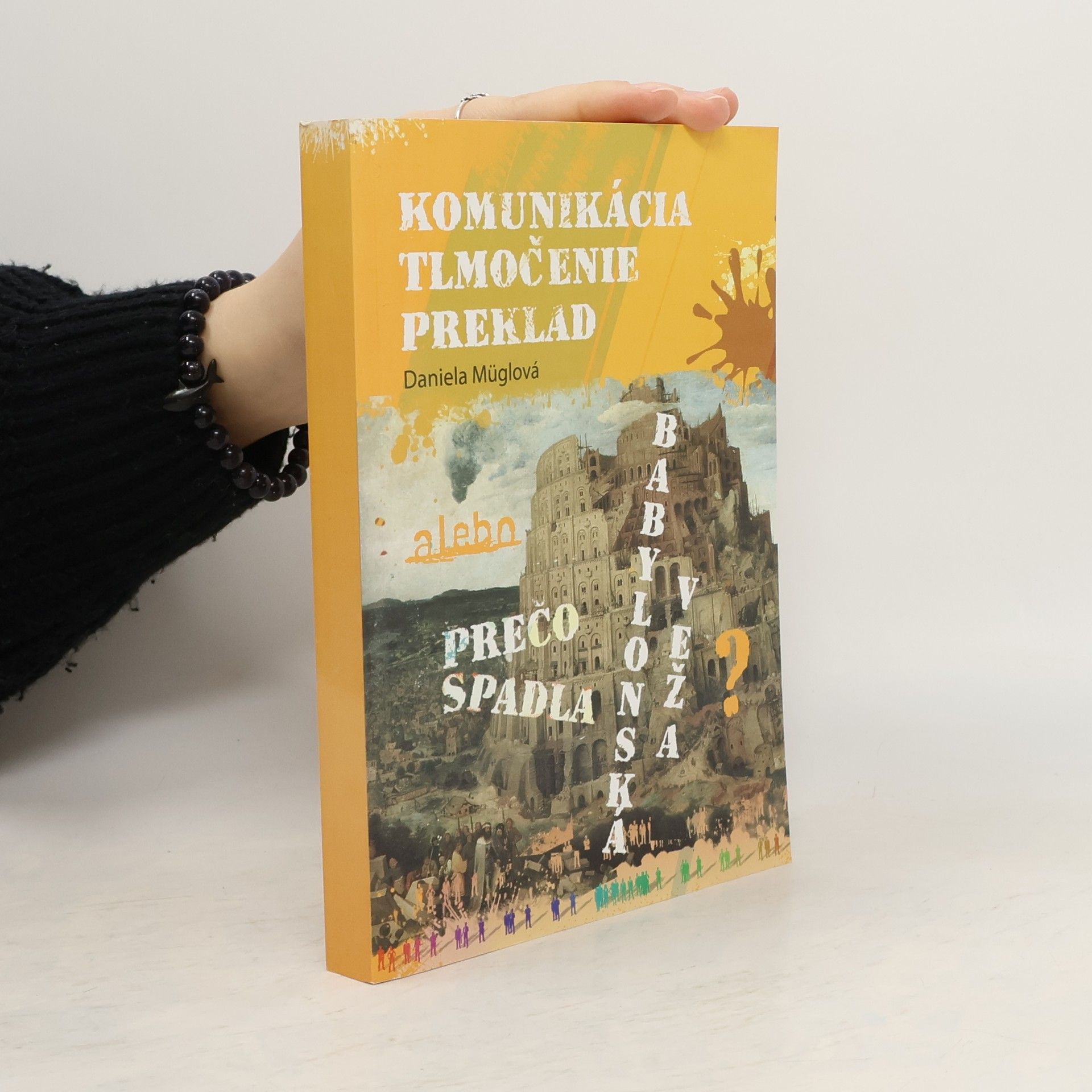 Komunikácia, tlmočenie, preklad alebo Prečo spadla Babylonská veža?