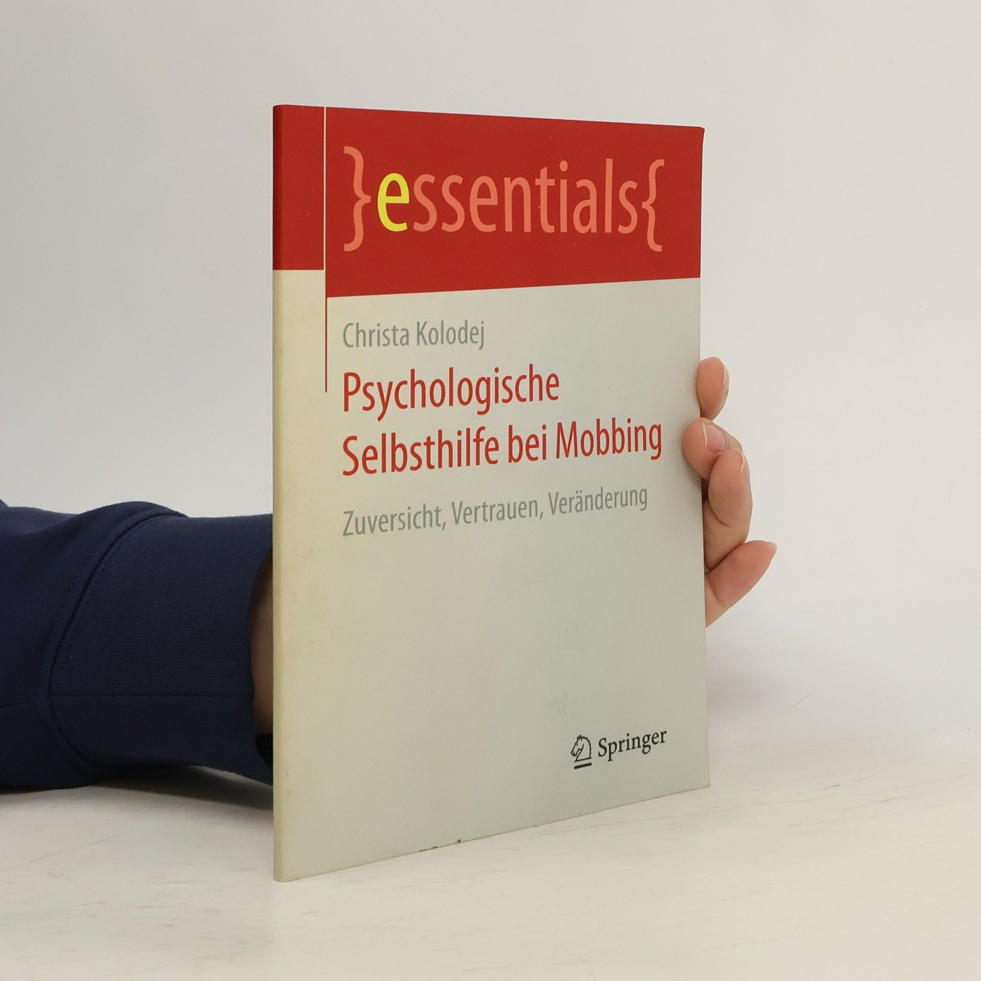 Christa Kolodej essentials: Psychologische Selbsthilfe bei Mobbing