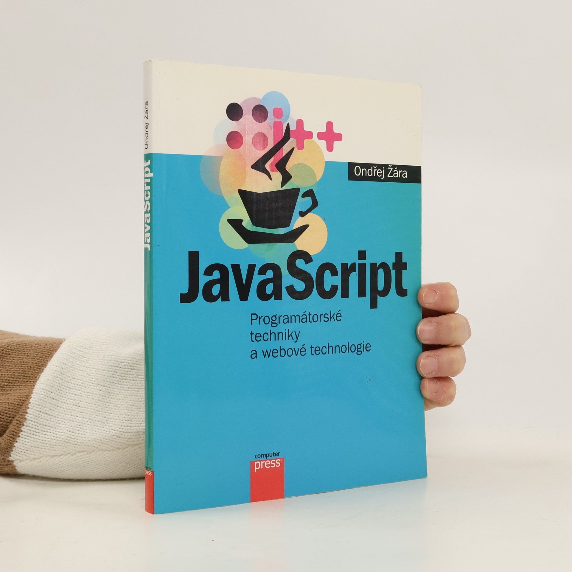 Ondřej Žára JavaScript. Programátorské techniky a webové technologie