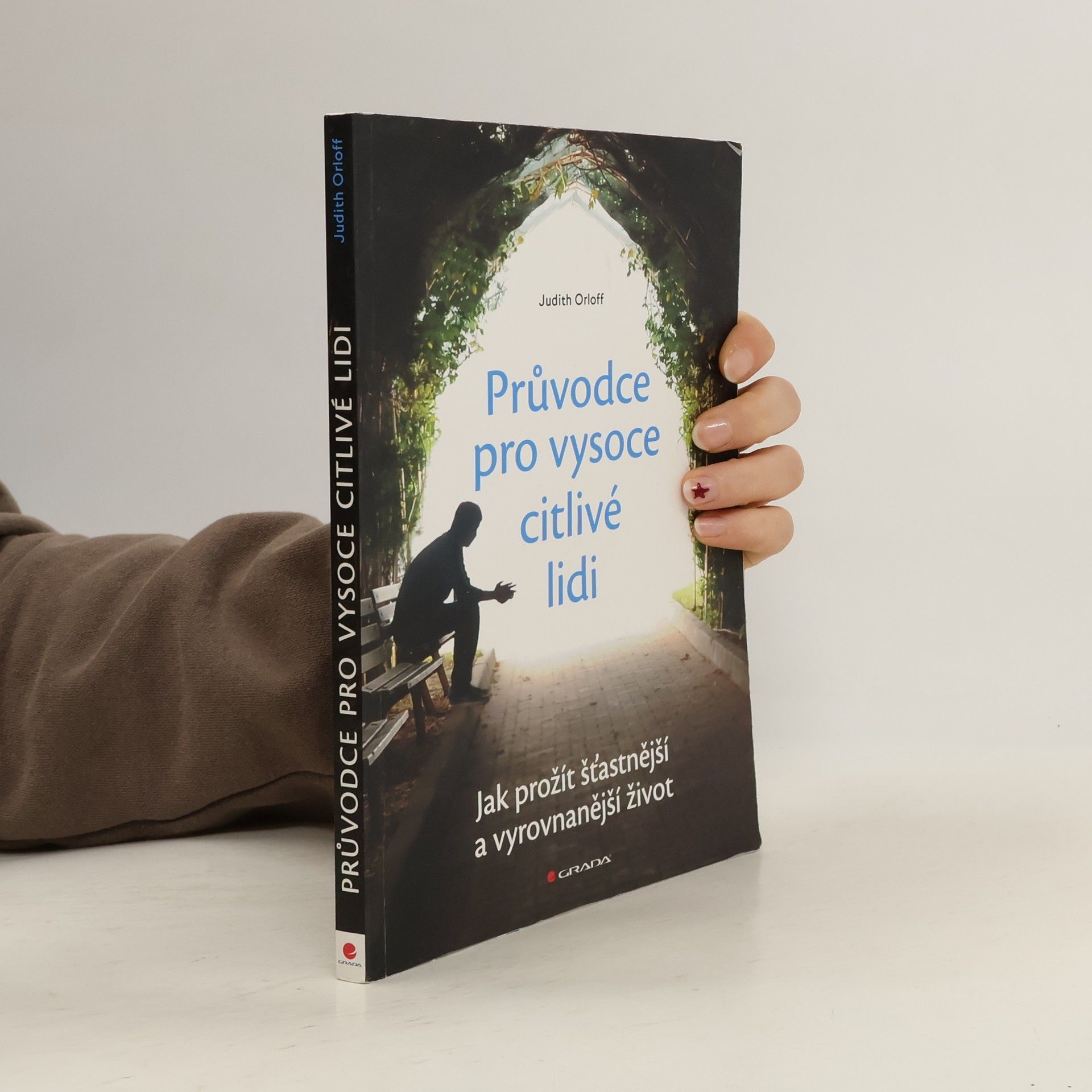 Judith Orloff Průvodce pro vysoce citlivé lidi. Jak prožít šťastnější a vyrovnanější život