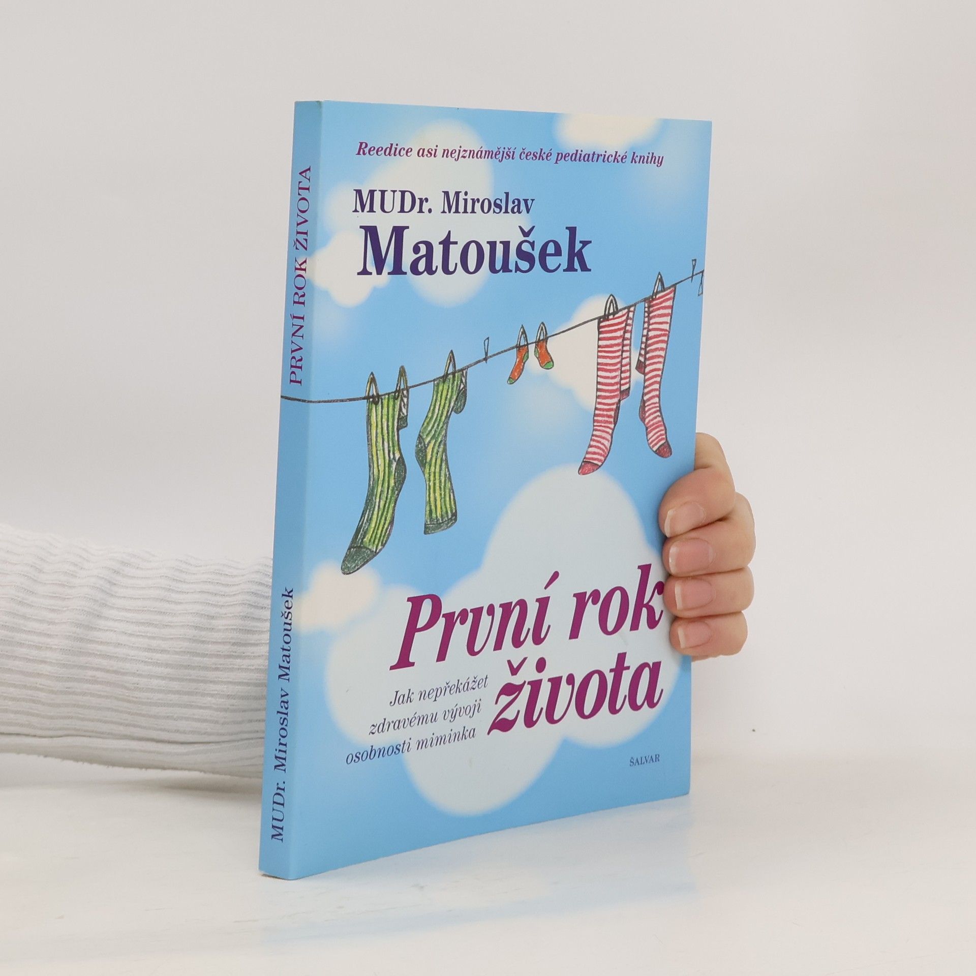 Miroslav Matoušek První rok života. Jak nepřekážet zdravému vývoji osobnosti miminka