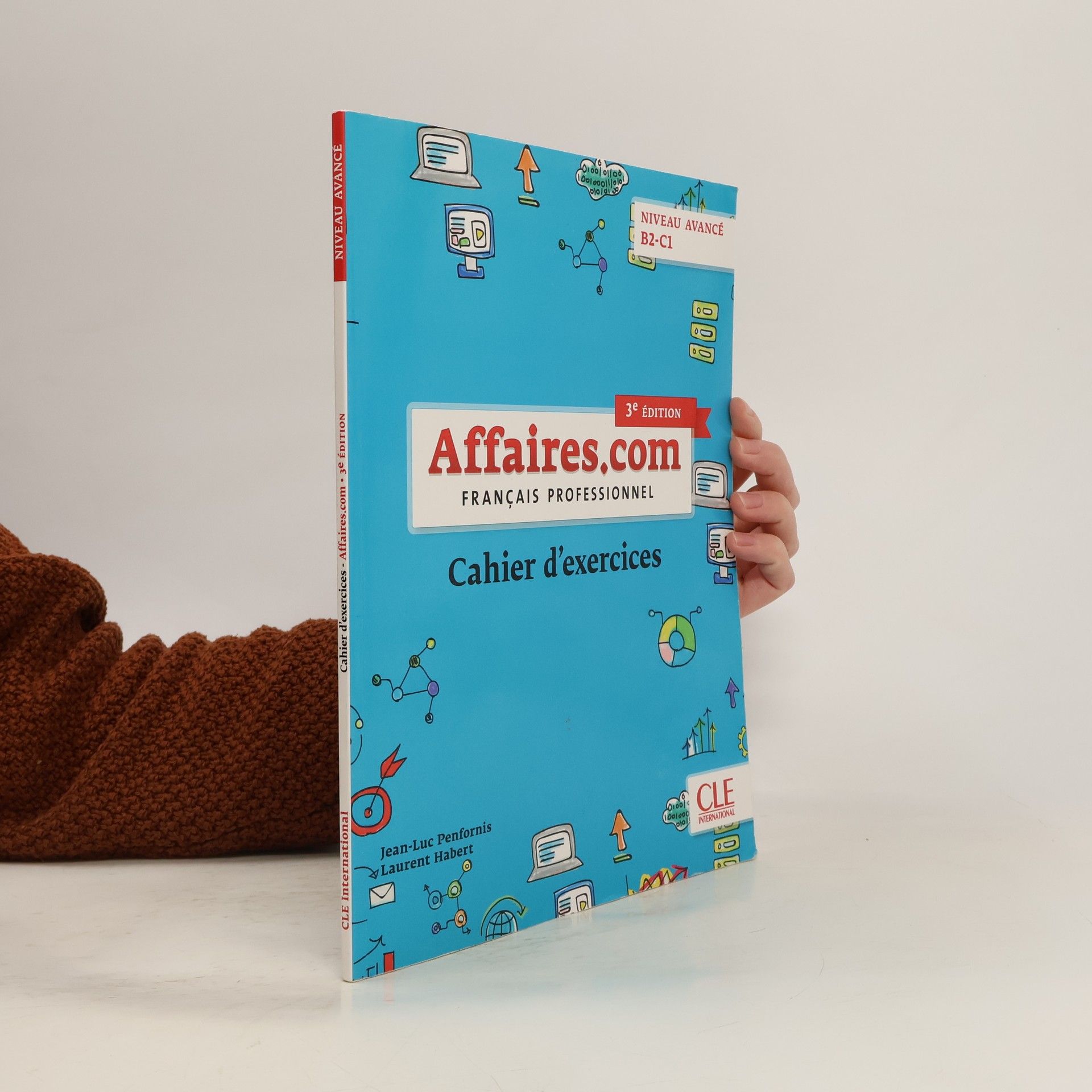 Affaires.com : français professionnel : niveau avancé B2-C1. Cahier d'exercices