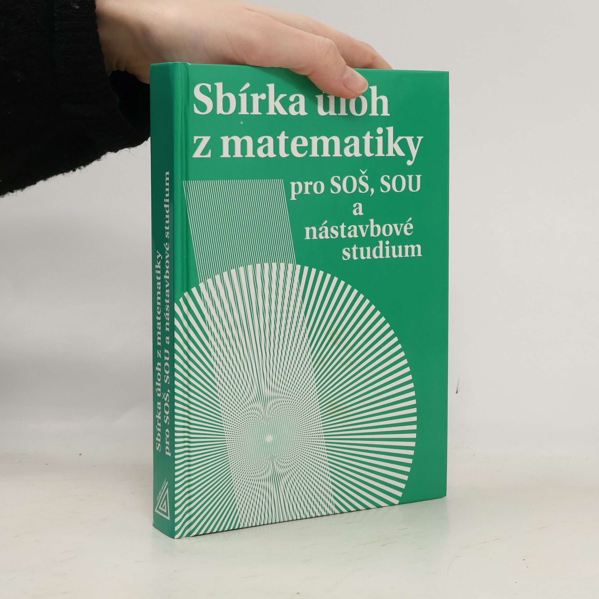 Sbírka úloh z matematiky pro SOŠ, SOU a nástavbové studium