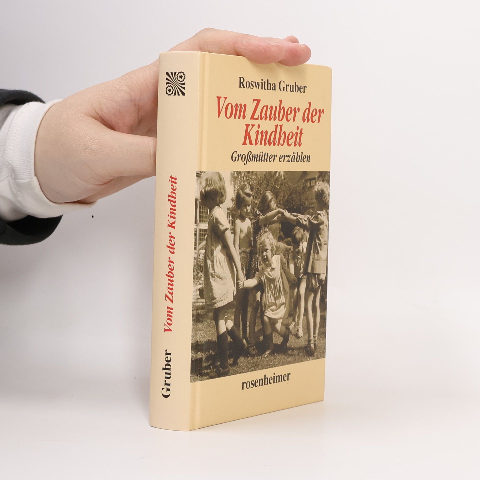 Roswitha Gruber Vom Zauber der Kindheit. Großmütter erzählen