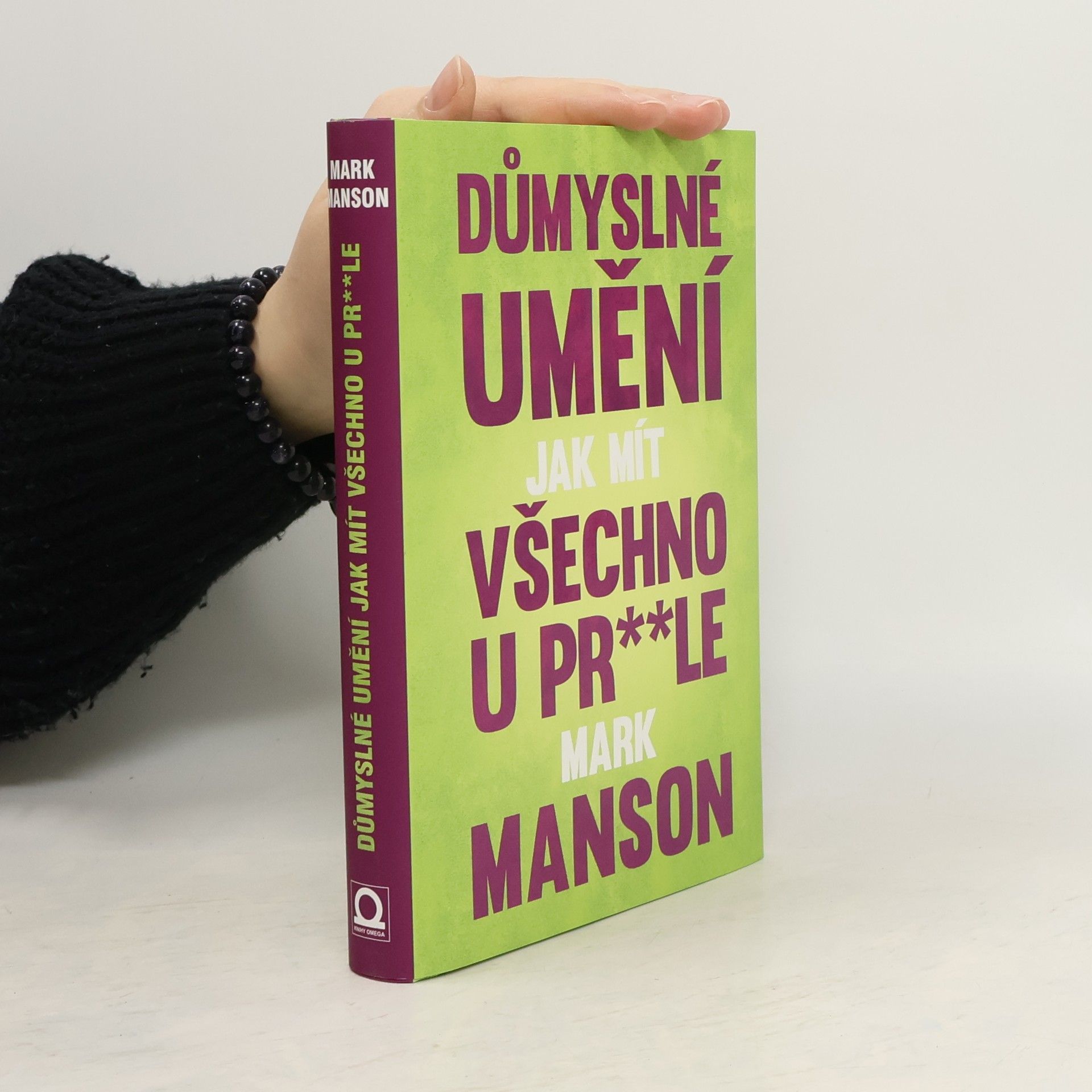 Mark Manson Důmyslné umění, jak mít všechno u pr**le