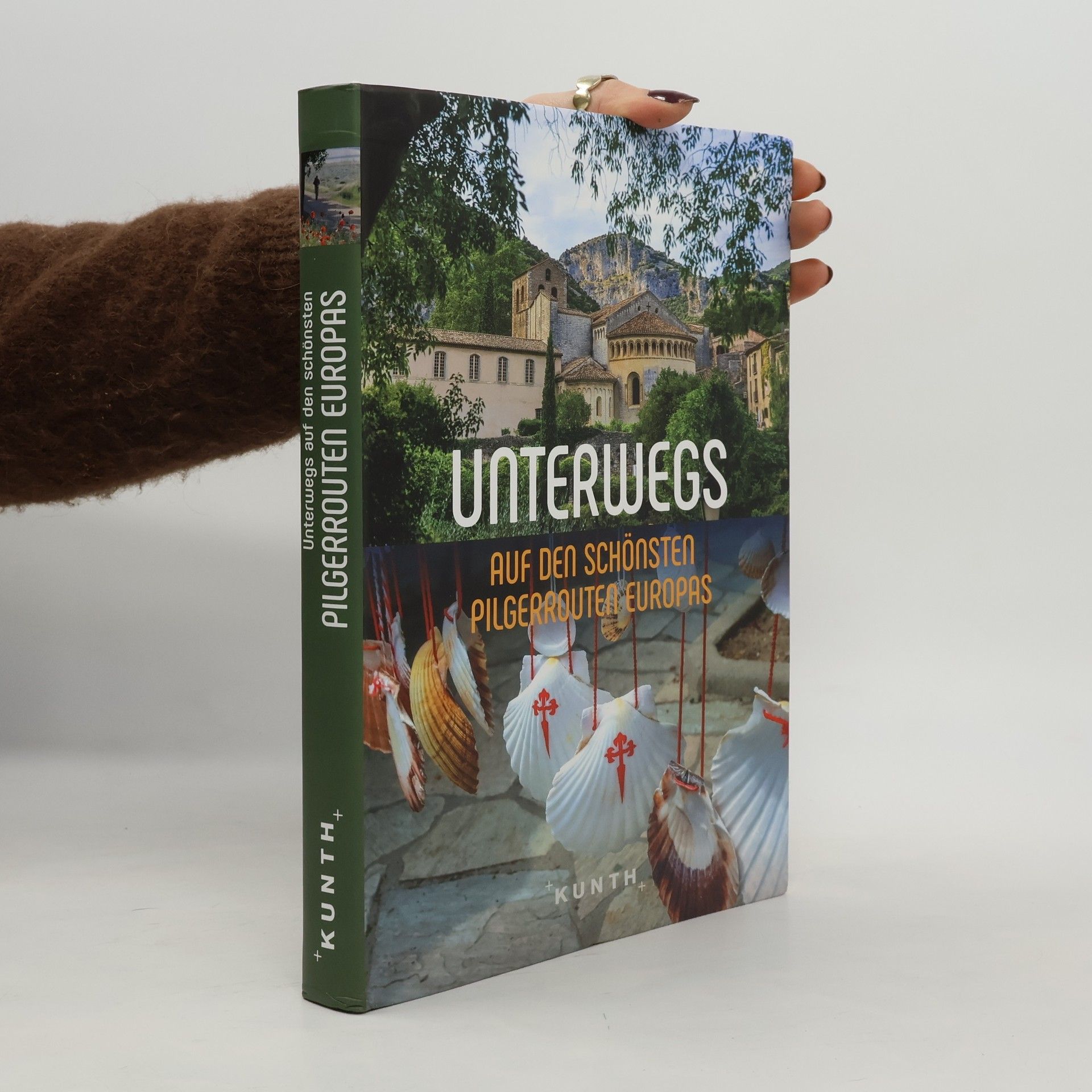 KUNTH Unterwegs auf den schönsten Pilgerrouten Europas. Das große Reisebuch
