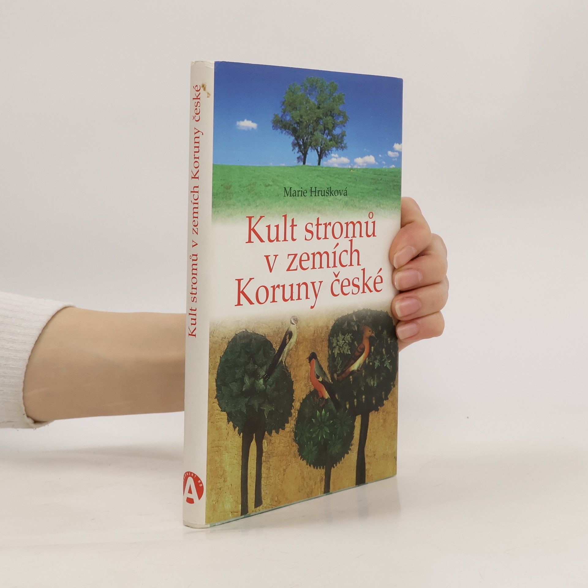 Marie Hrušková Kult stromů v zemích Koruny české