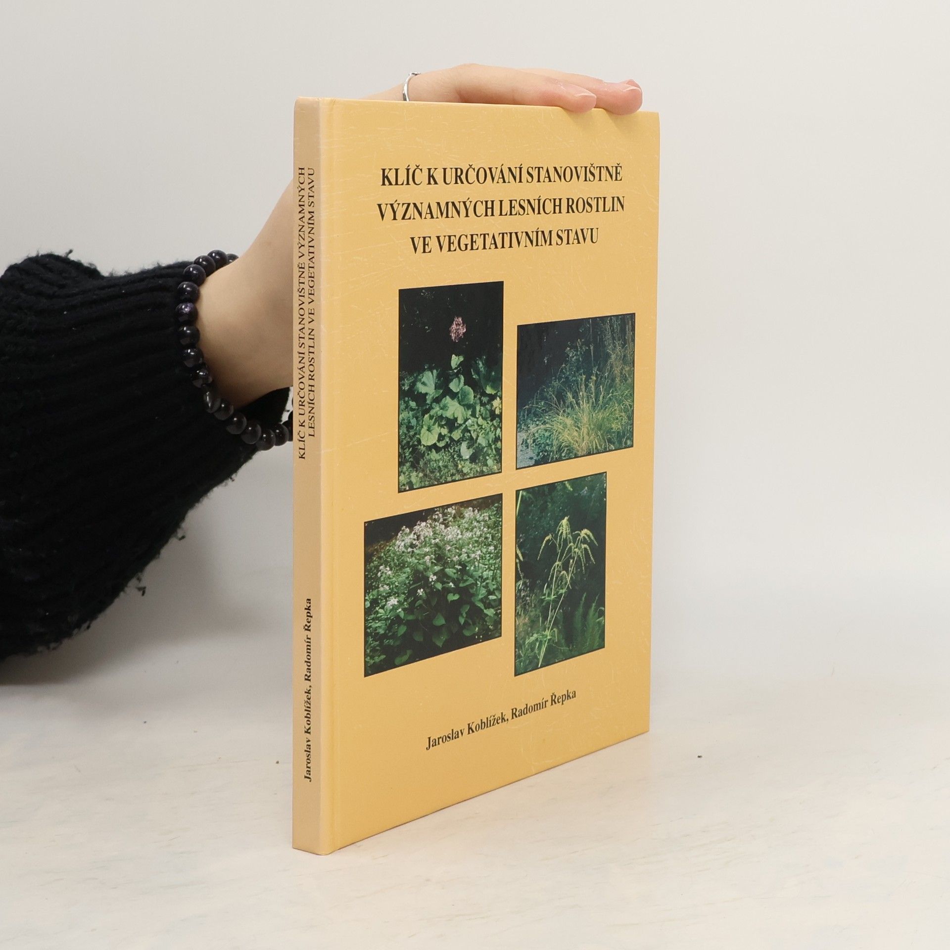 Jaroslav Koblížek Klíč k určování stanovištně významných lesních rostlin ve vegetativním stavu