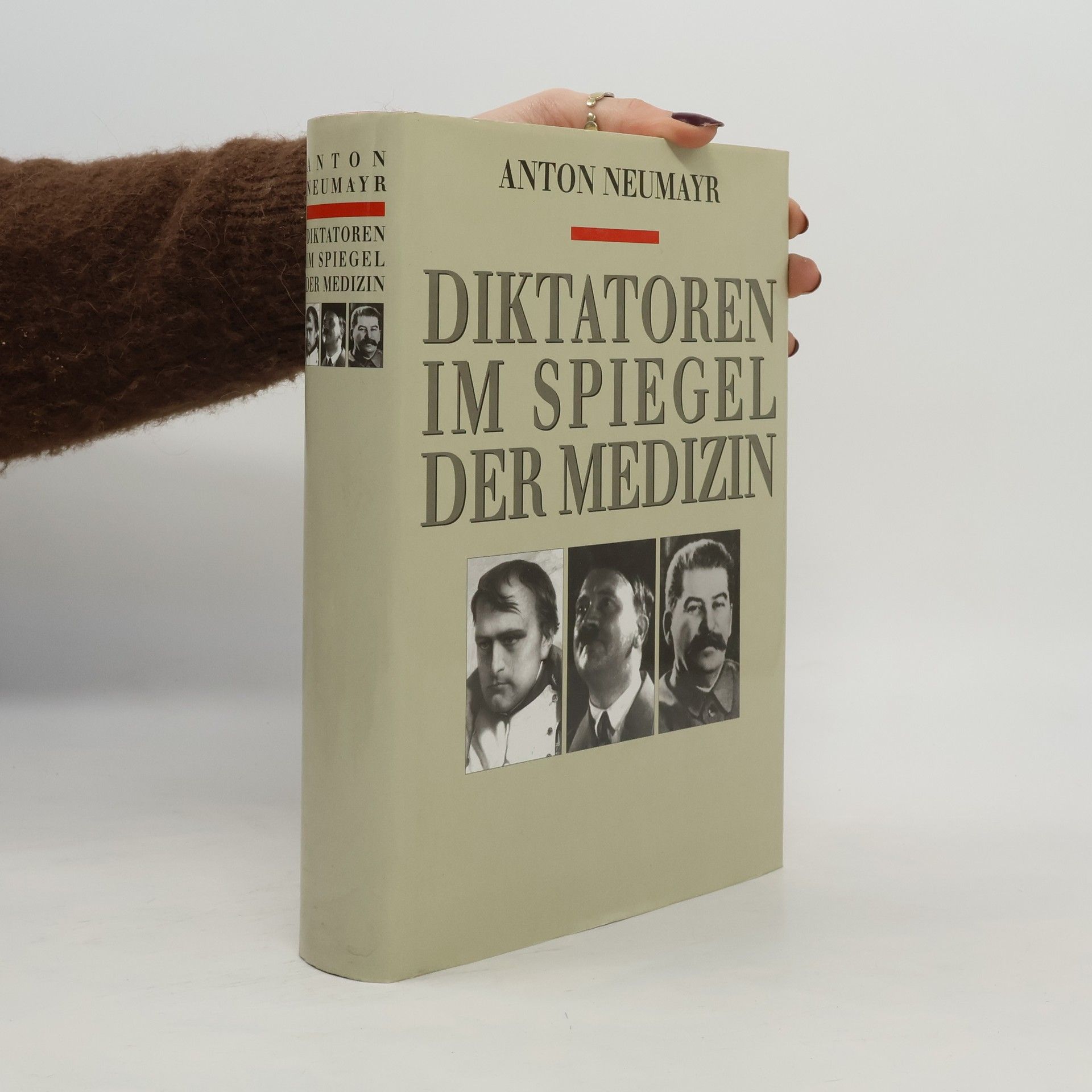 Diktátoři v zrcadle medicíny. Napoleon, Hitler, Stalin