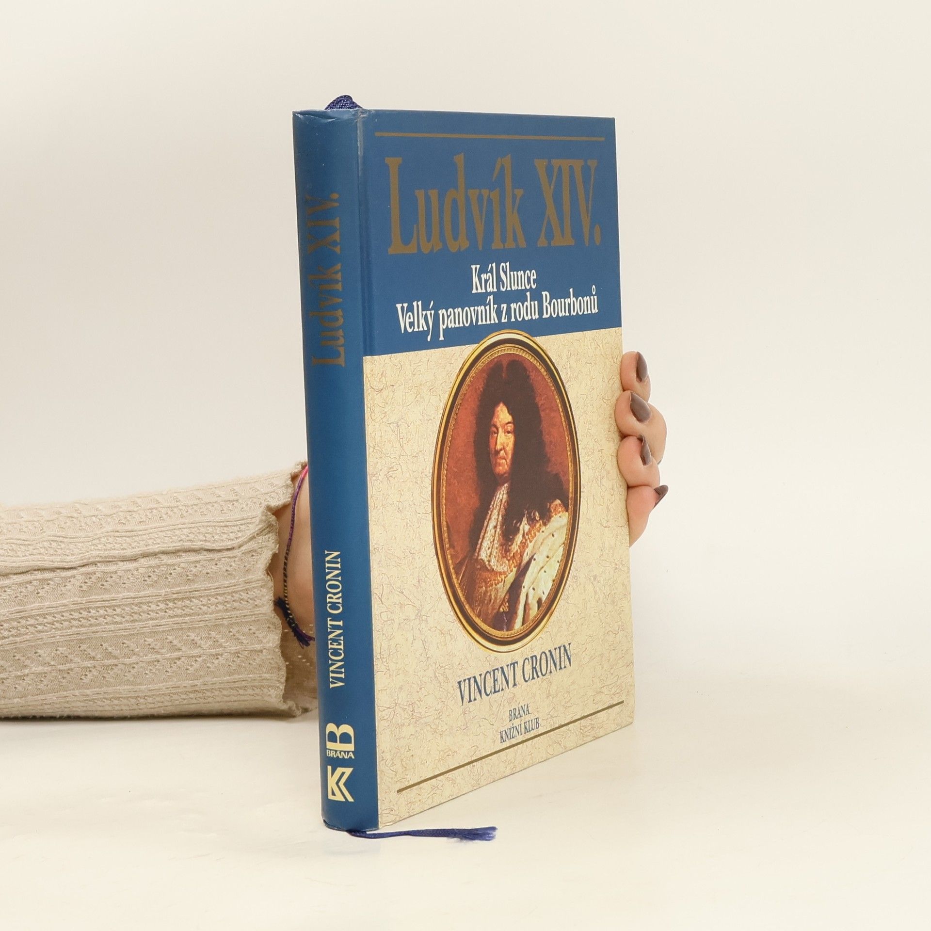 Ludvík XIV. : král Slunce, velký panovník z rodu Bourbonů