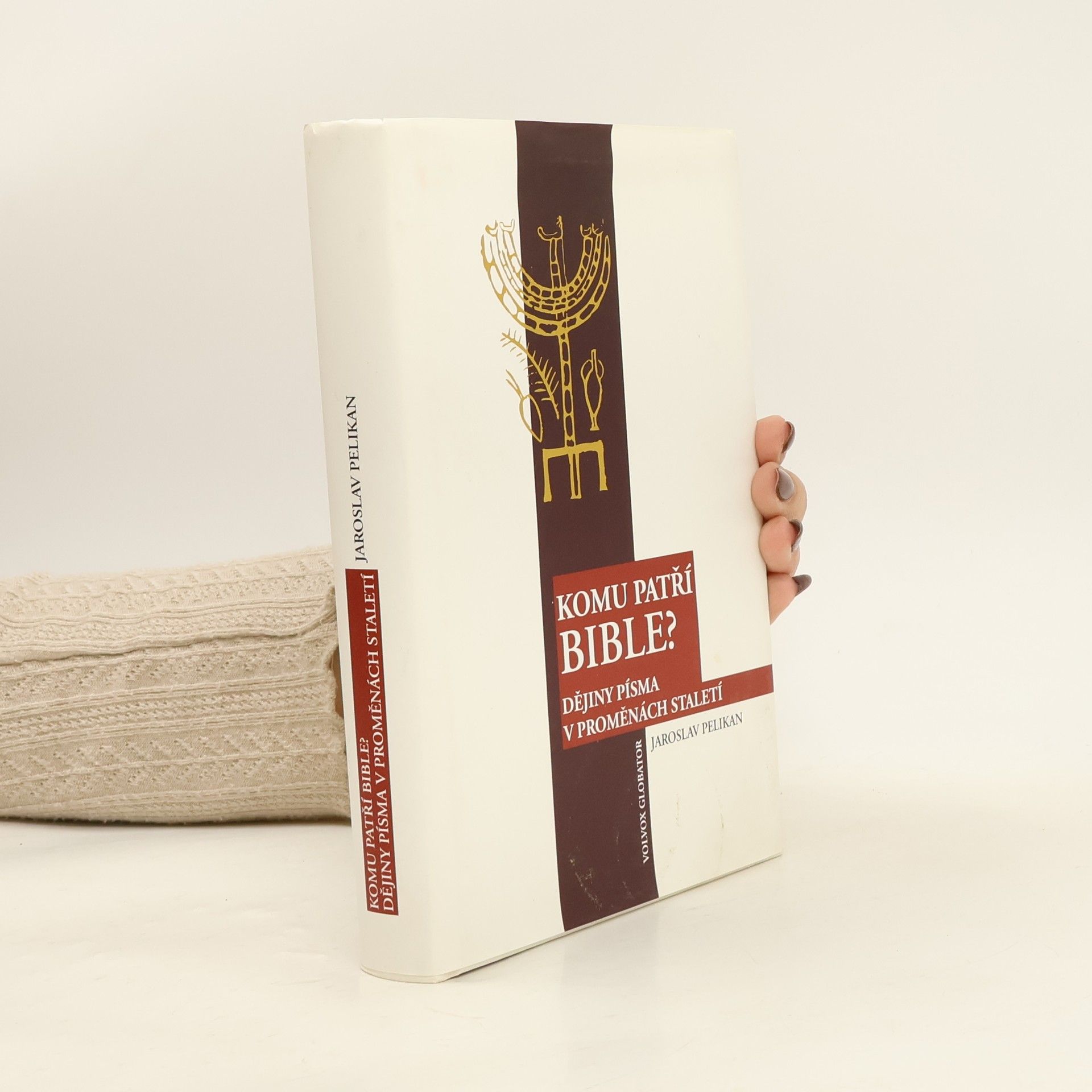 Jaroslav Pelikan Komu patří Bible? : dějiny Písma v proměnách staletí