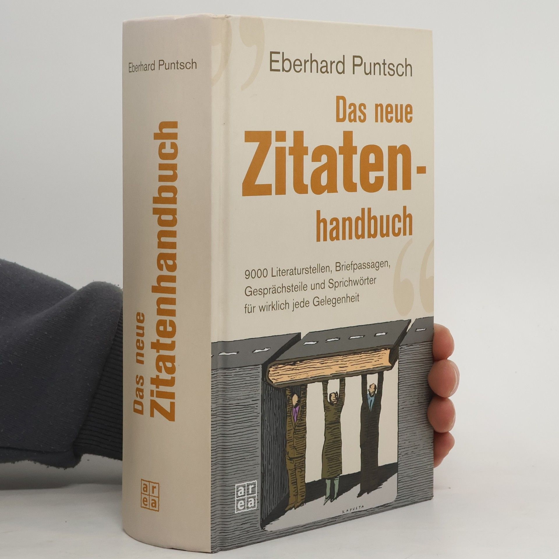 Das neue Zitatenhandbuch. 9000 Literaturstellen, Briefpassagen, Gesprächsteile und Sprichwörter für wirklich jede Gelegenheit