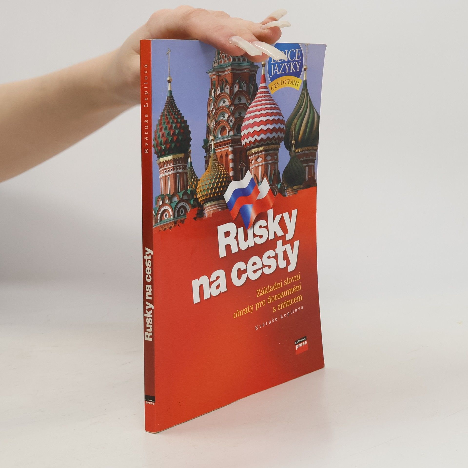 Květuše Lepilová Rusky na cesty : základní slovní obraty pro dorozumění s cizincem