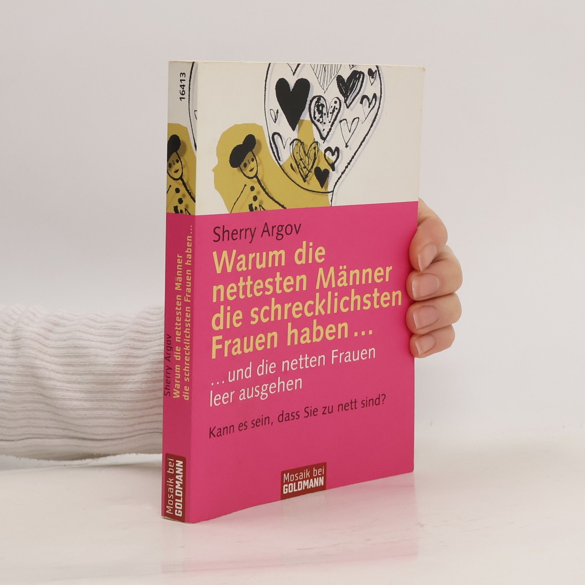 Sherry Argov Warum die nettesten Männer die schrecklichsten Frauen haben ...