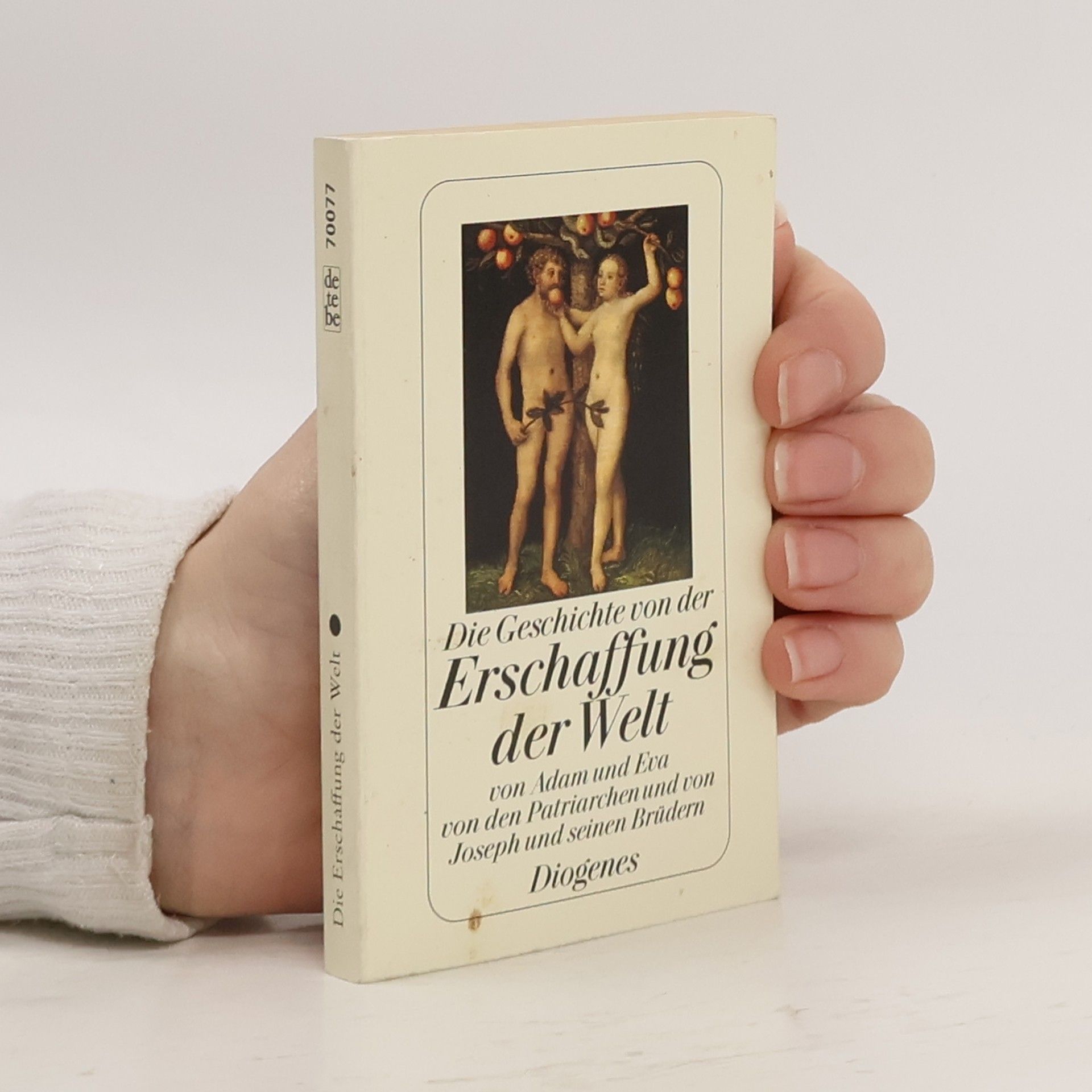 Martin Luther Die Geschichte von der Erschaffung der Welt - Von Adam und Eva, von ihrem Sündenfall, von Abraham, Jakob und von Joseph und seinen Brüdern - In der Übertragung von Martin Luther