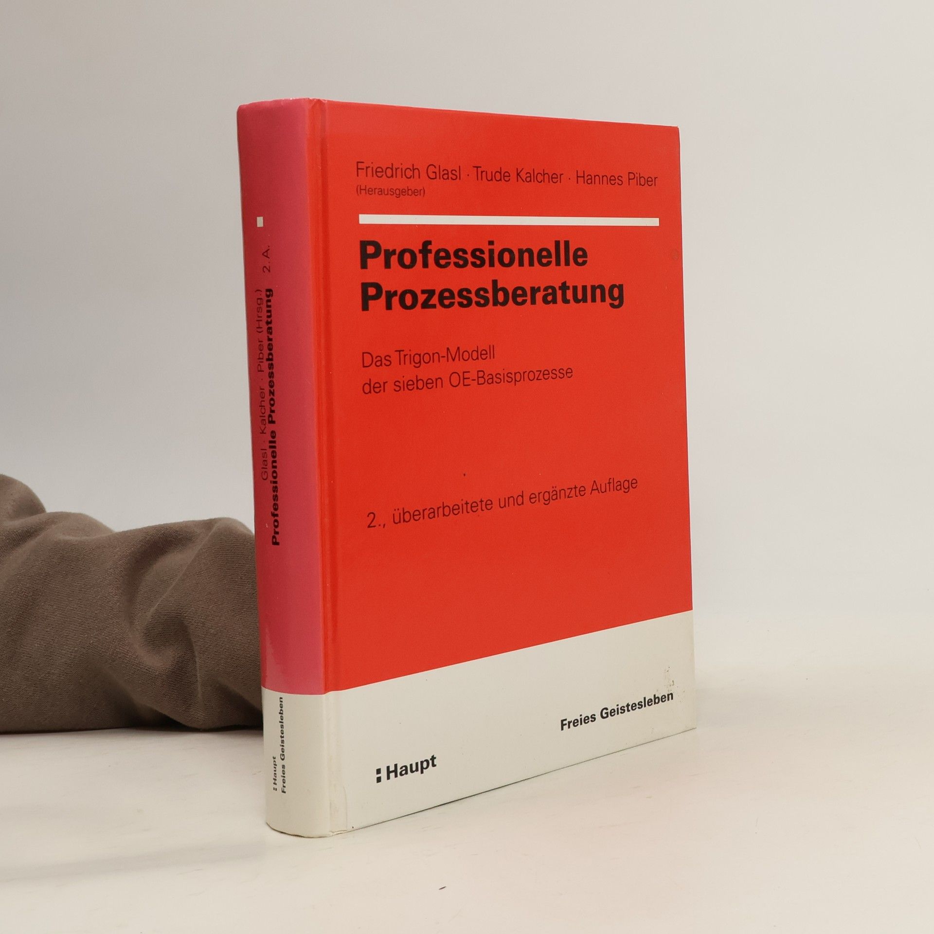 Friedrich Glasl Professionelle Prozessberatung - Das Trigon-Modell der sieben OE-Basisprozesse - 2., überarbeitete und ergänzte Auflage