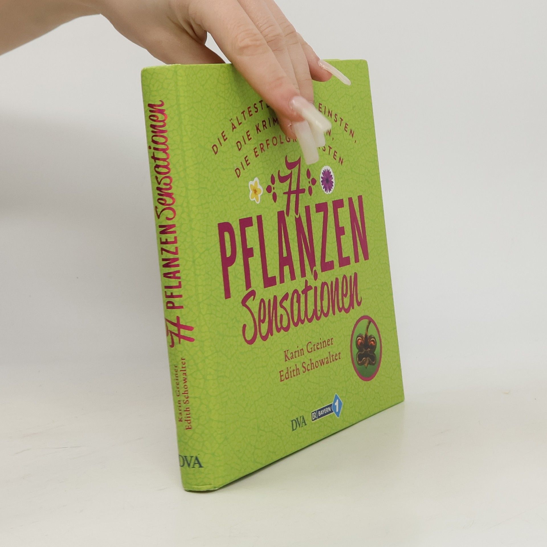 Karin Greiner 77 Pflanzen-Sensationen