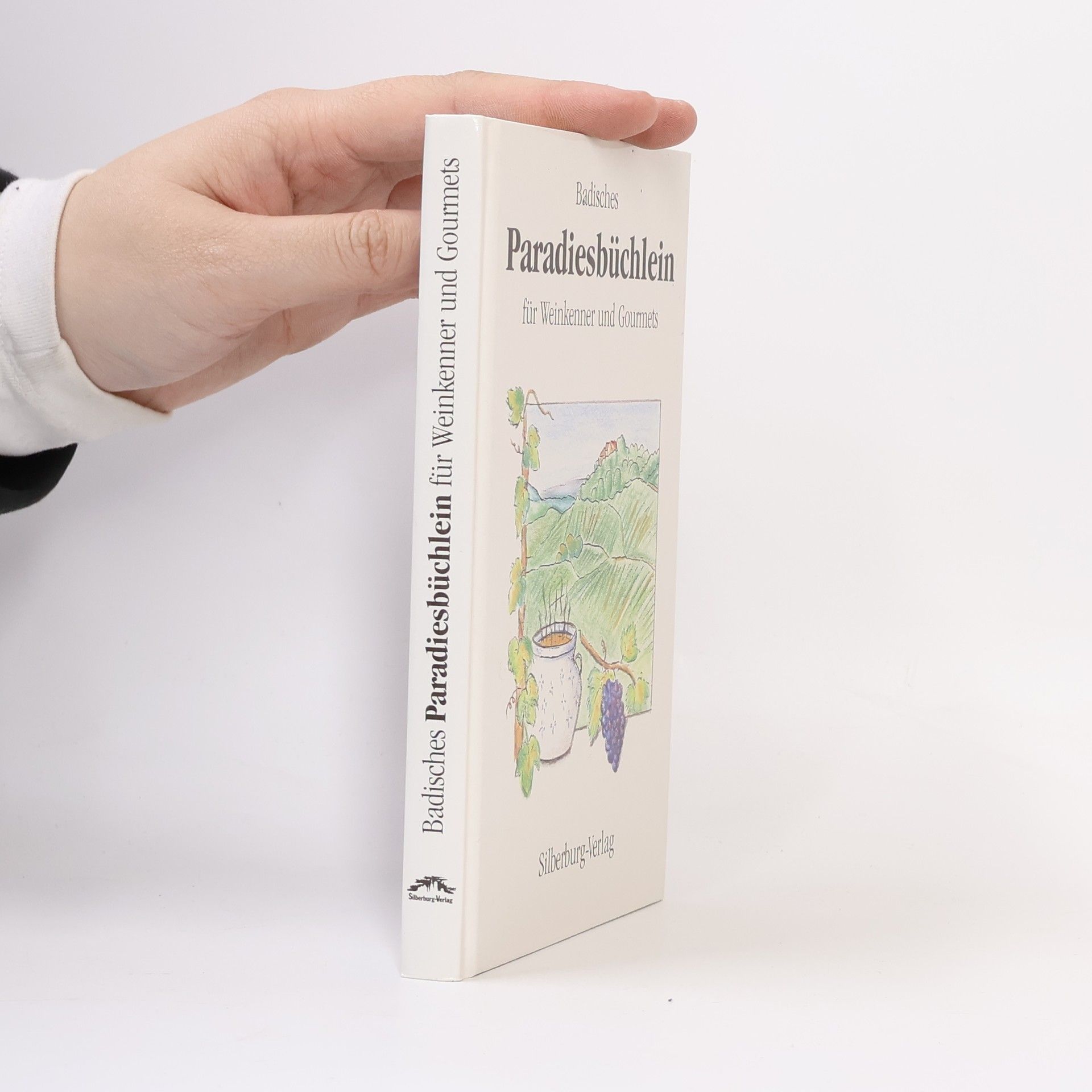 Badisches Paradiesbüchlein für Weinkenner und Gourmets