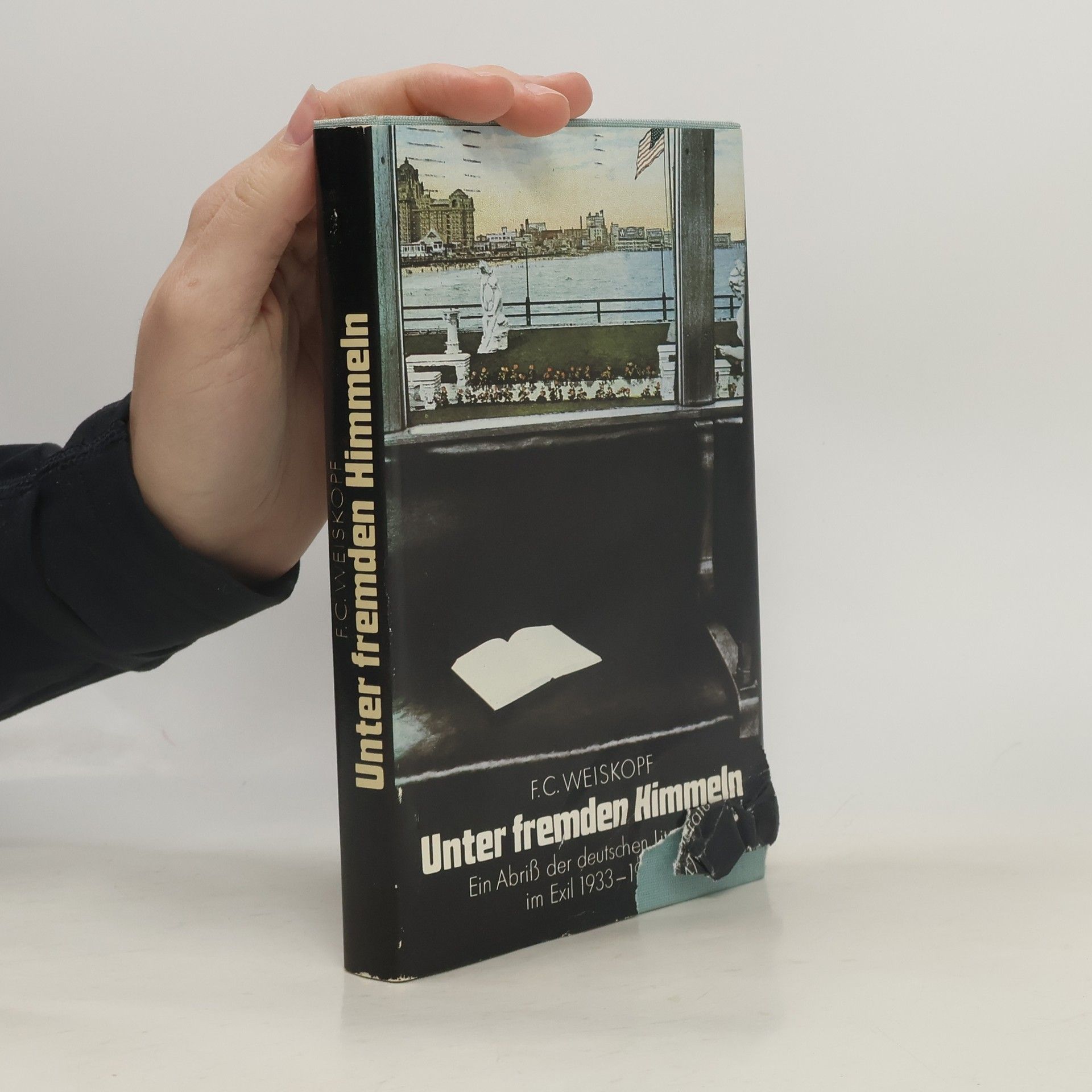 Franz Carl Weiskopf Unter fremdem Himmeln