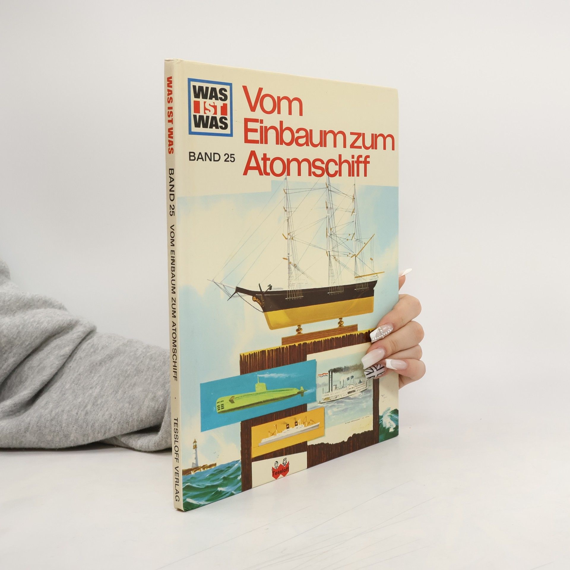 Robert Scharff Was ist was, band 25: Vom Einbaum zum Atomschiff