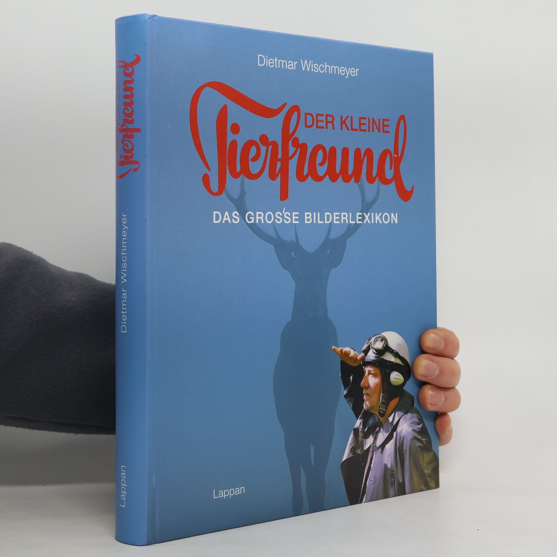 Dietmar Wischmeyer Der kleine Tierfreund: das grosse Bilderlexikon