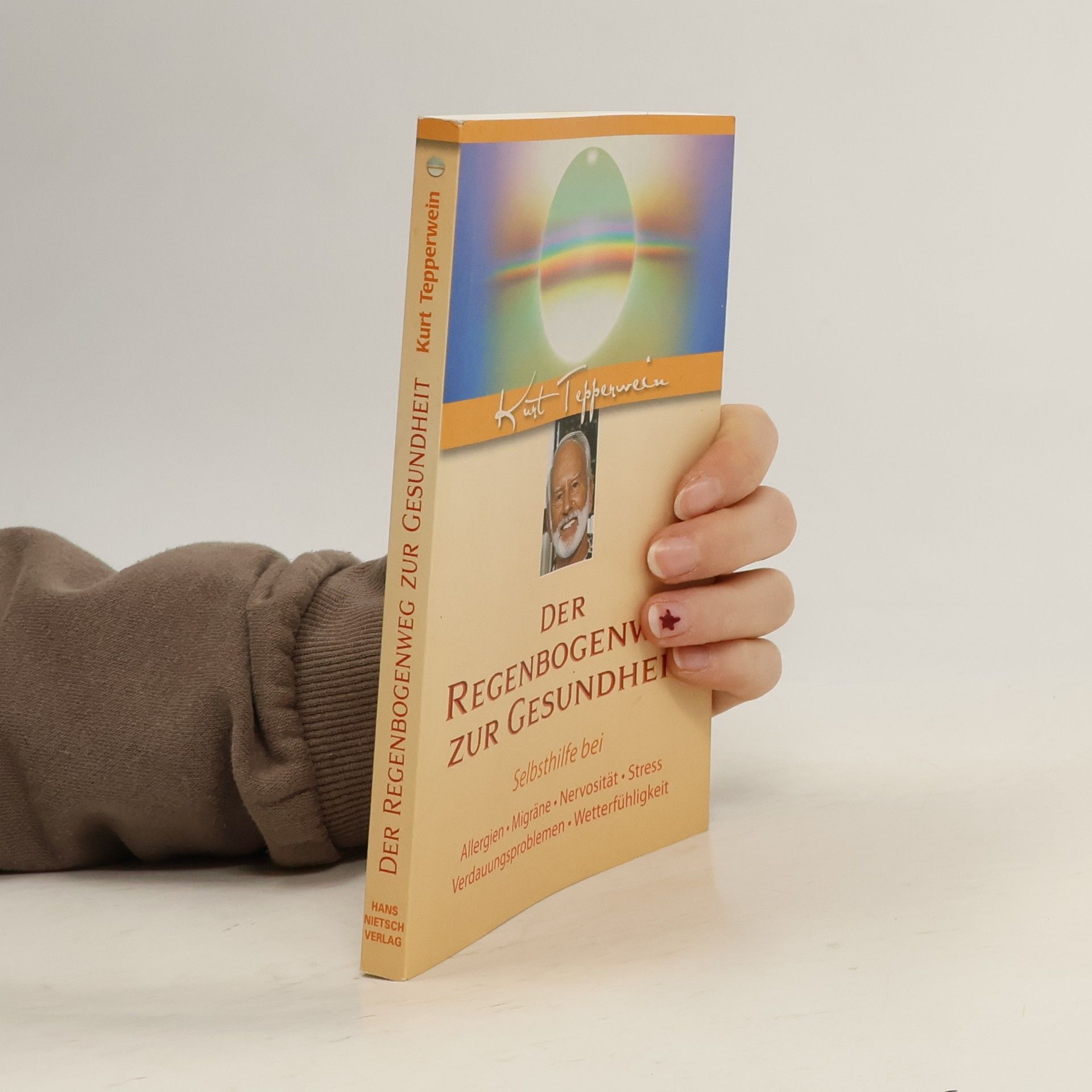 Kurt Tepperwein Der Regenbogenweg zur Gesundheit