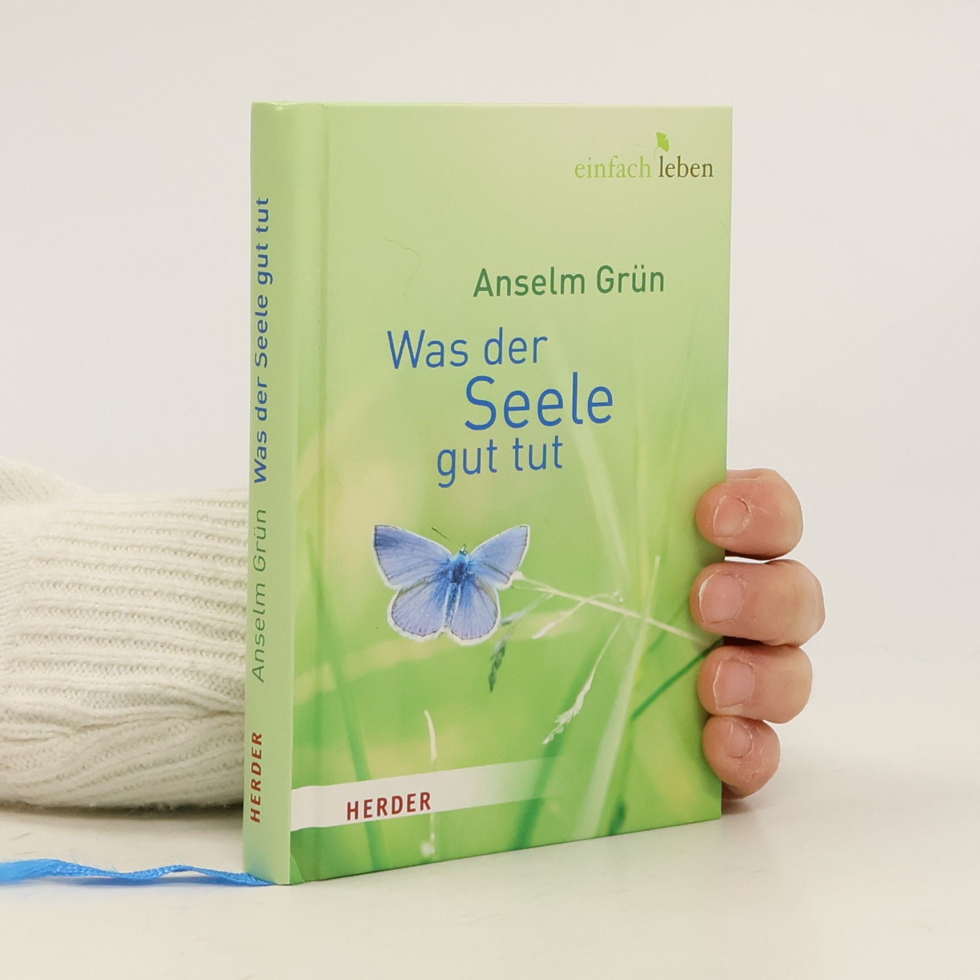 Anselm Grün Was der Seele gut tut